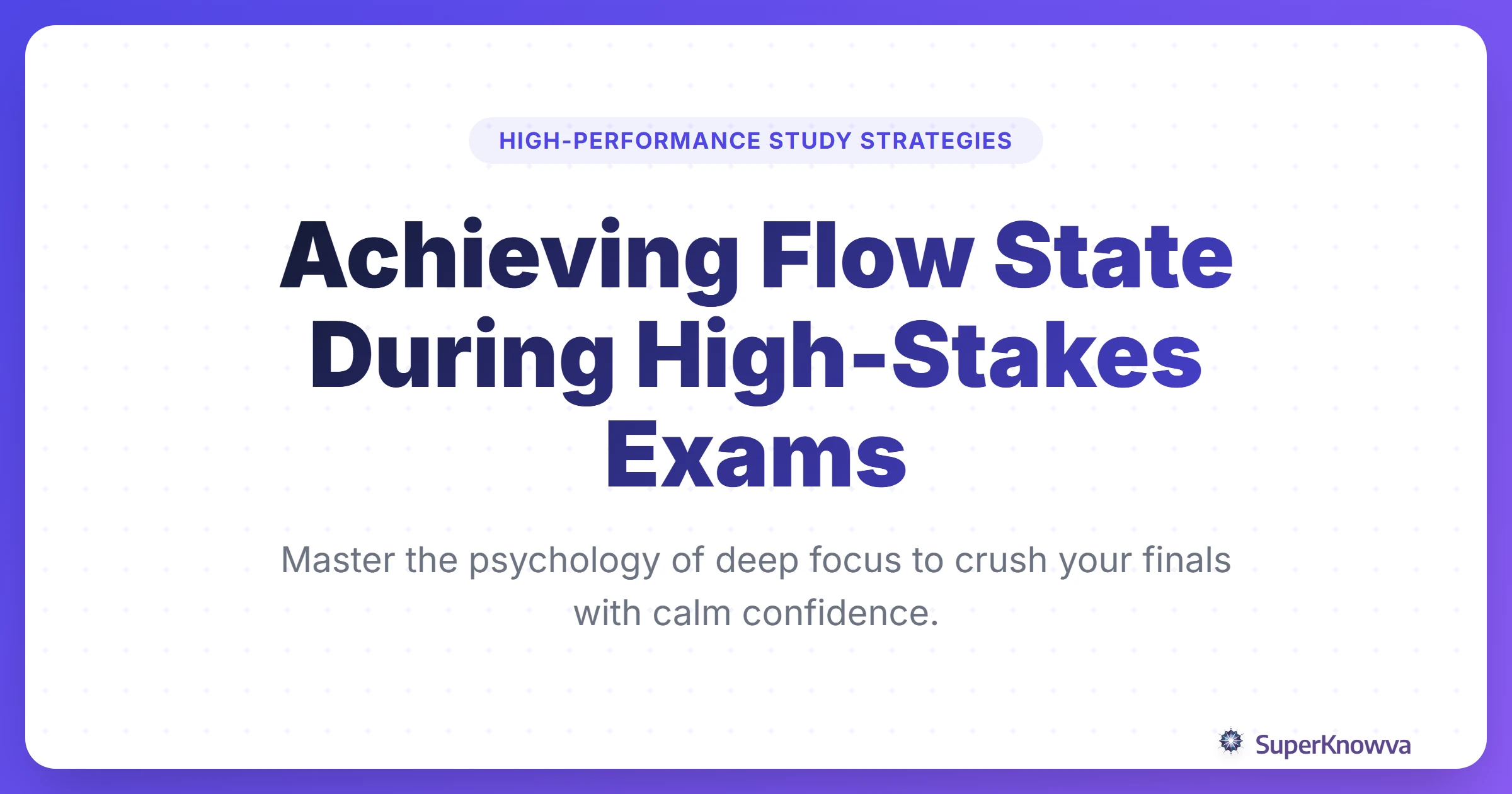 A title card for achieving flow state during exams featuring a student in deep focus.