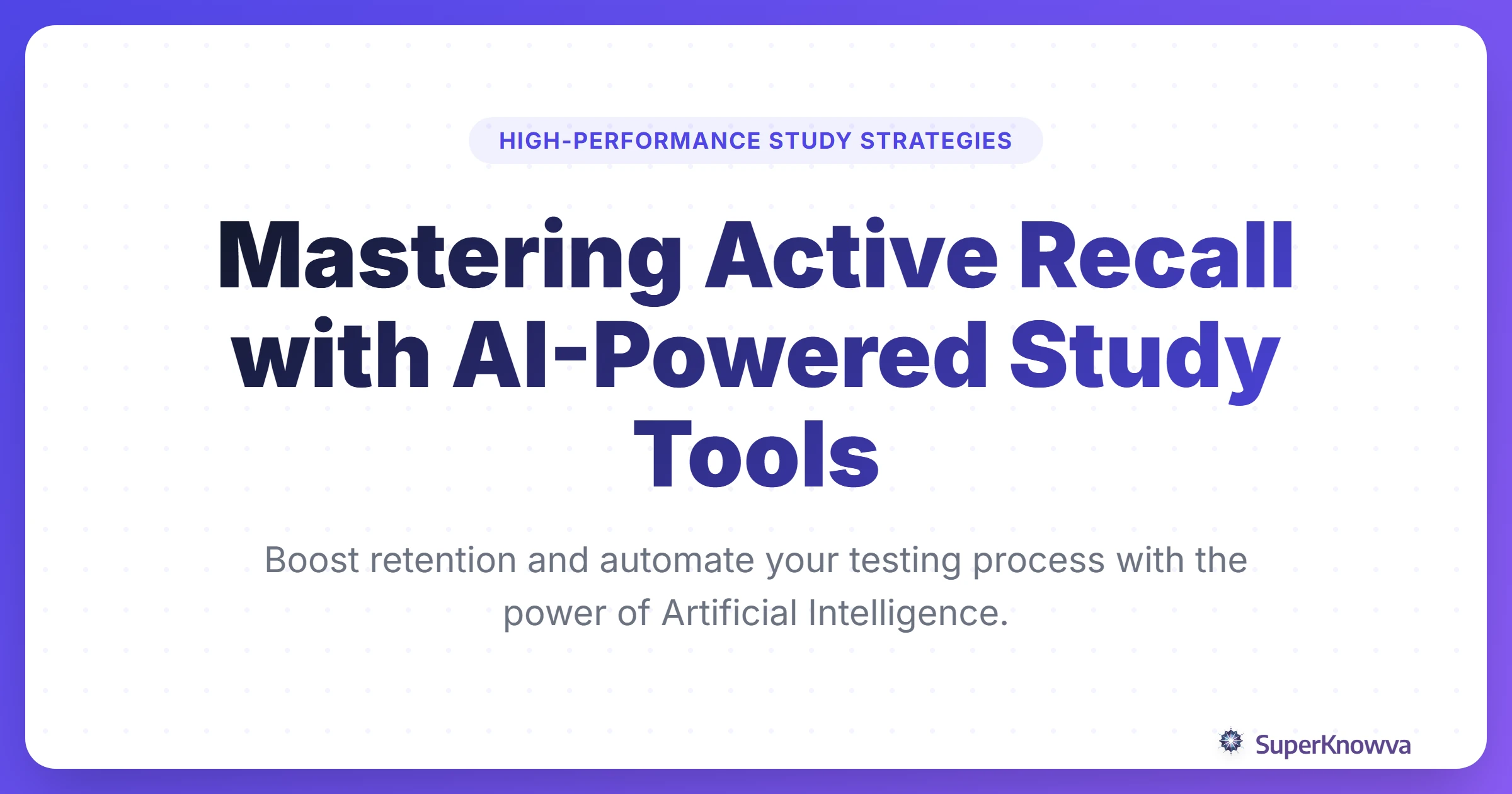 A title card for Mastering Active Recall with AI-Powered Study Tools featuring a brain icon and digital circuit patterns.
