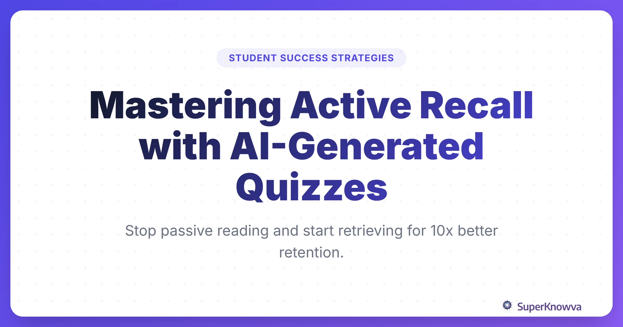 Title card for Mastering Active Recall with AI-Generated Quizzes