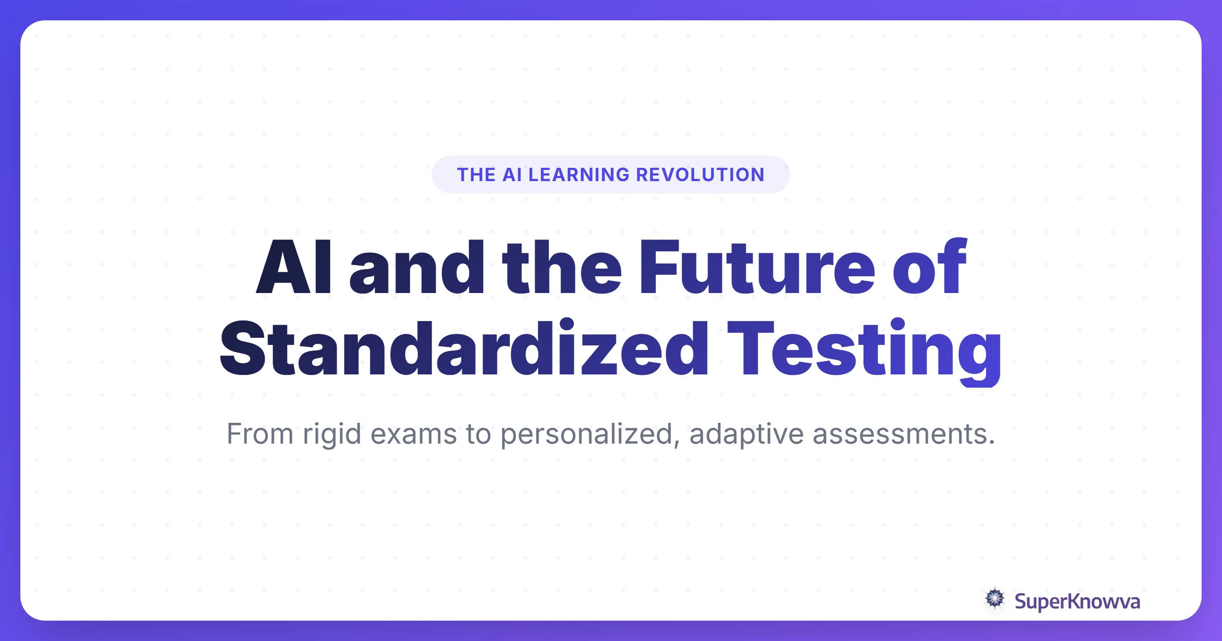 Title card for AI and the Future of Standardized Testing