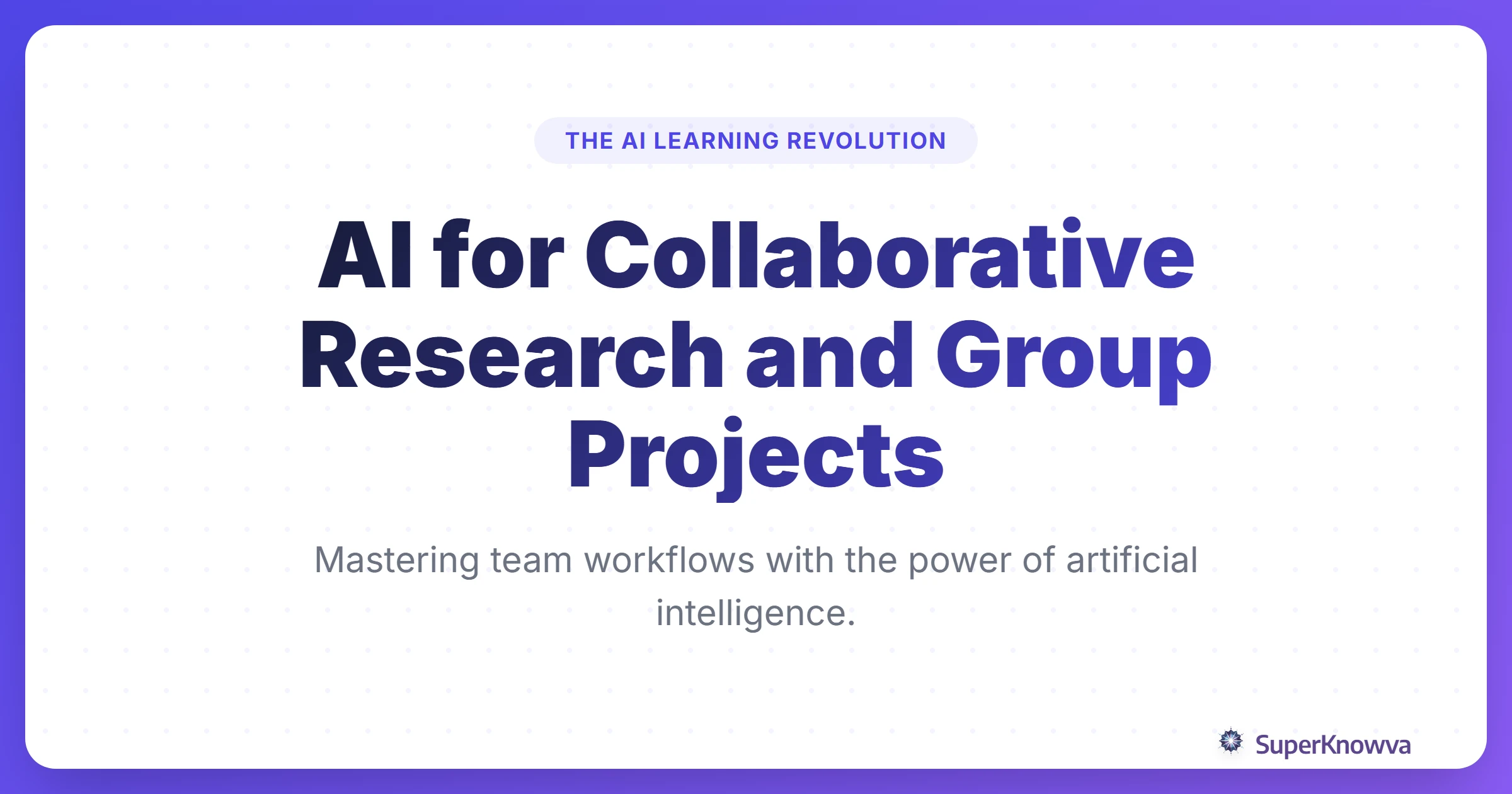 A title card for the guide to using AI for group research projects.