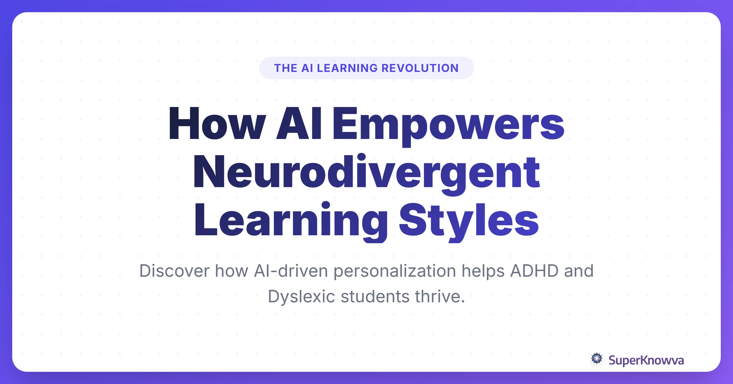 Title card for a guide on how AI supports neurodivergent learning styles.