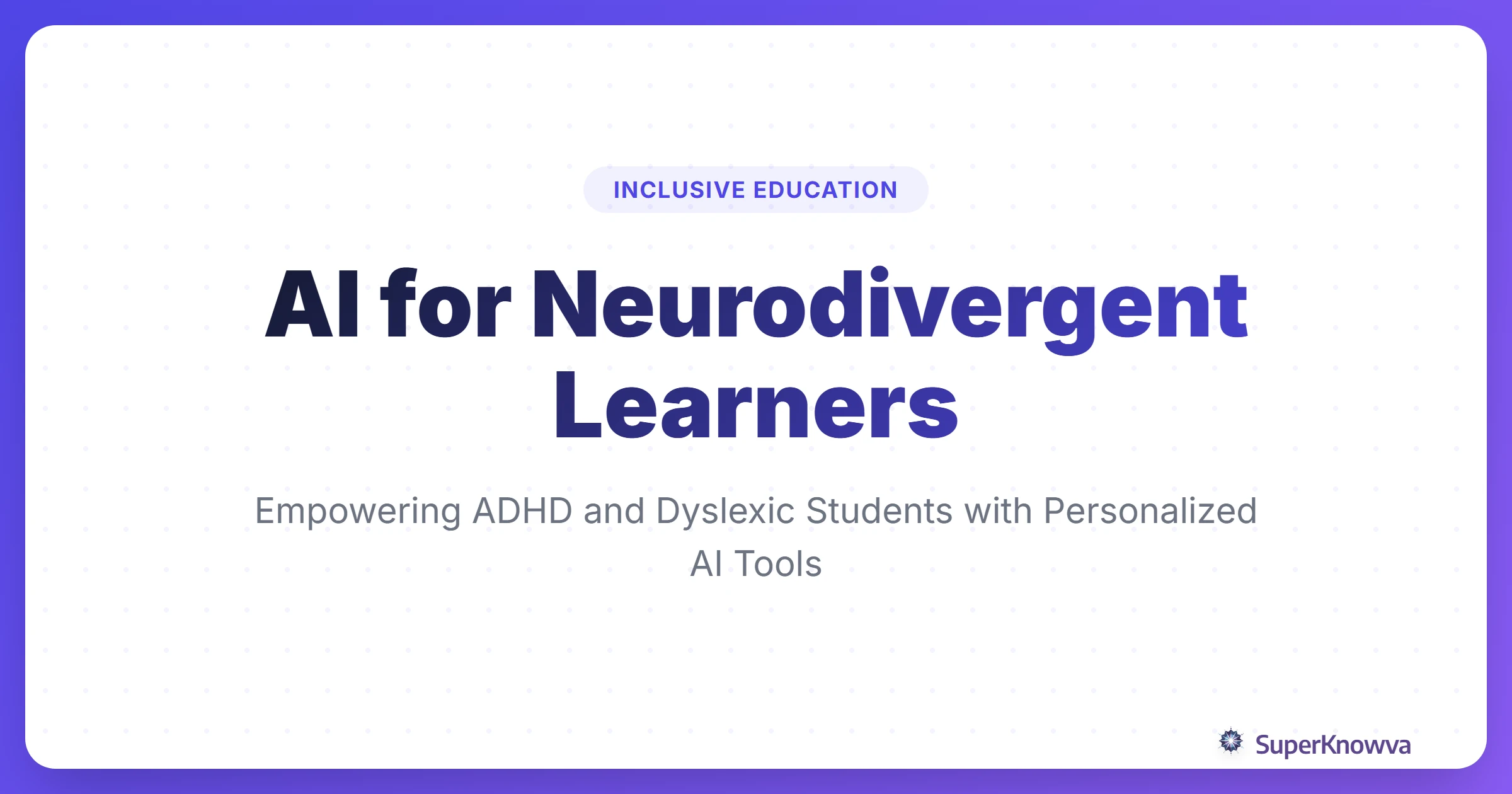 A title card for a guide on how AI supports neurodivergent student success.