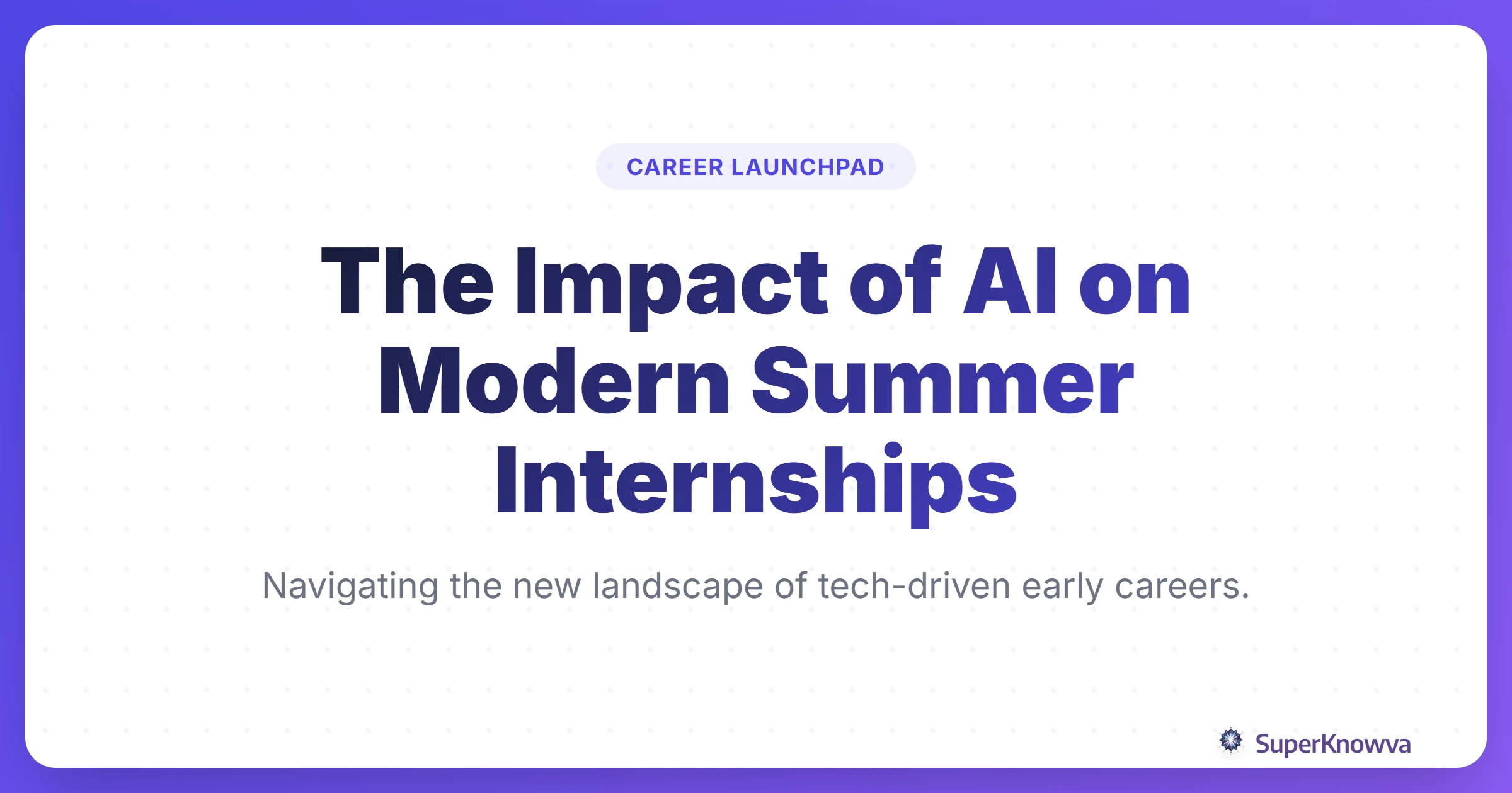 A title card for a blog post about the impact of AI on modern summer internships.