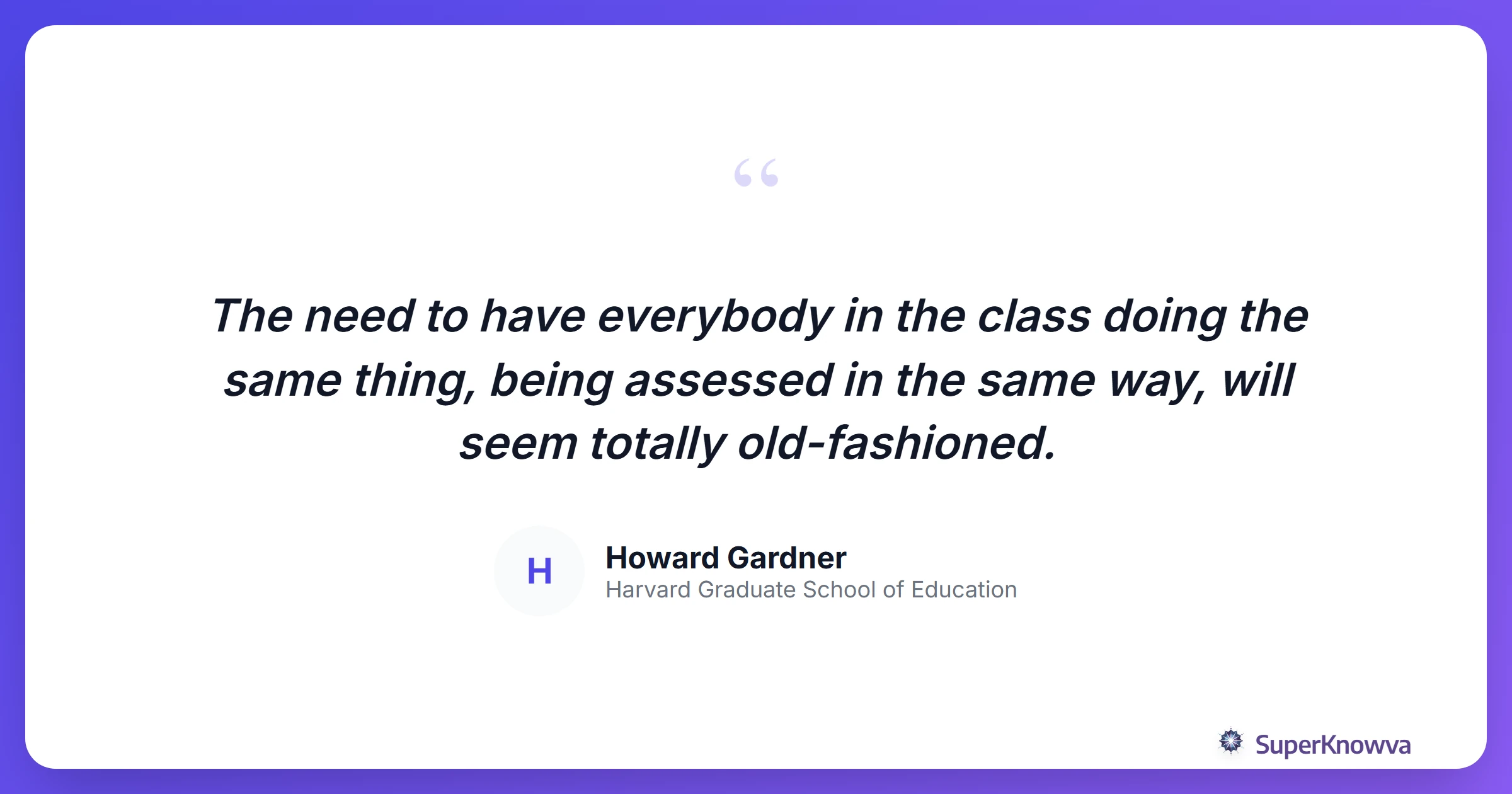 A quote card featuring Howard Gardner's thoughts on the obsolescence of traditional assessment.