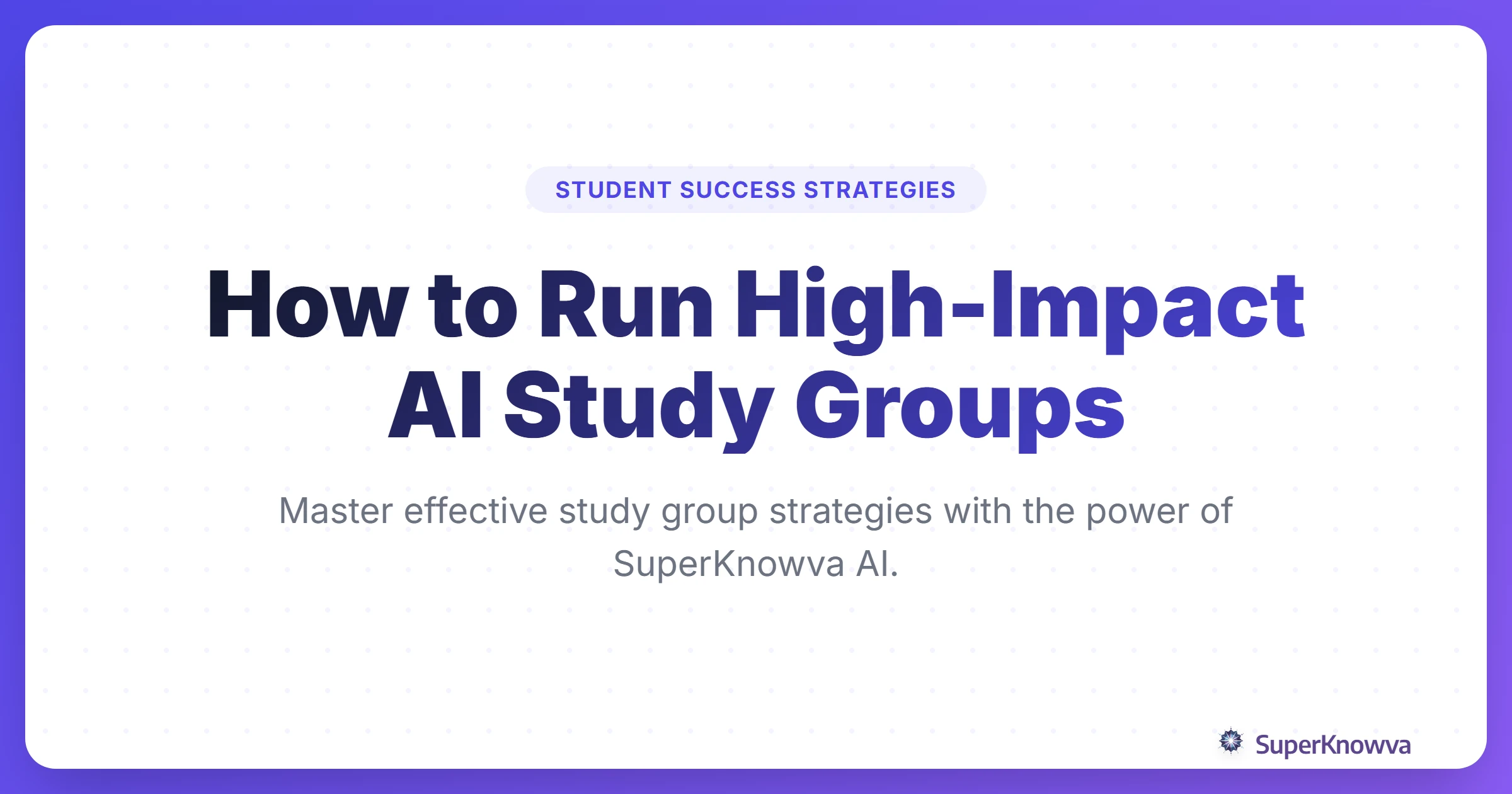 SuperKnowva - The Role of AI in Enhancing Collaborative Study Groups ...