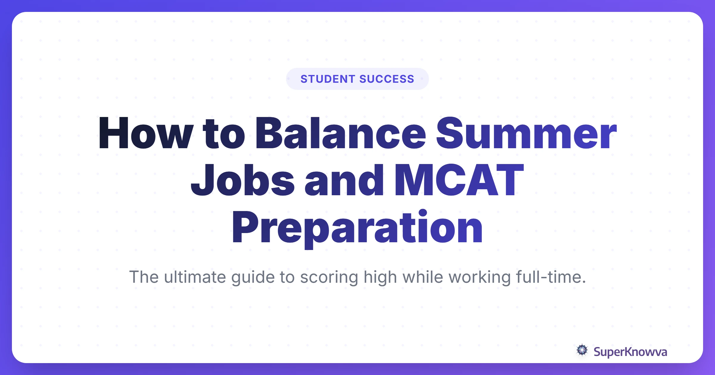 Title card for balancing summer jobs and MCAT preparation guide.