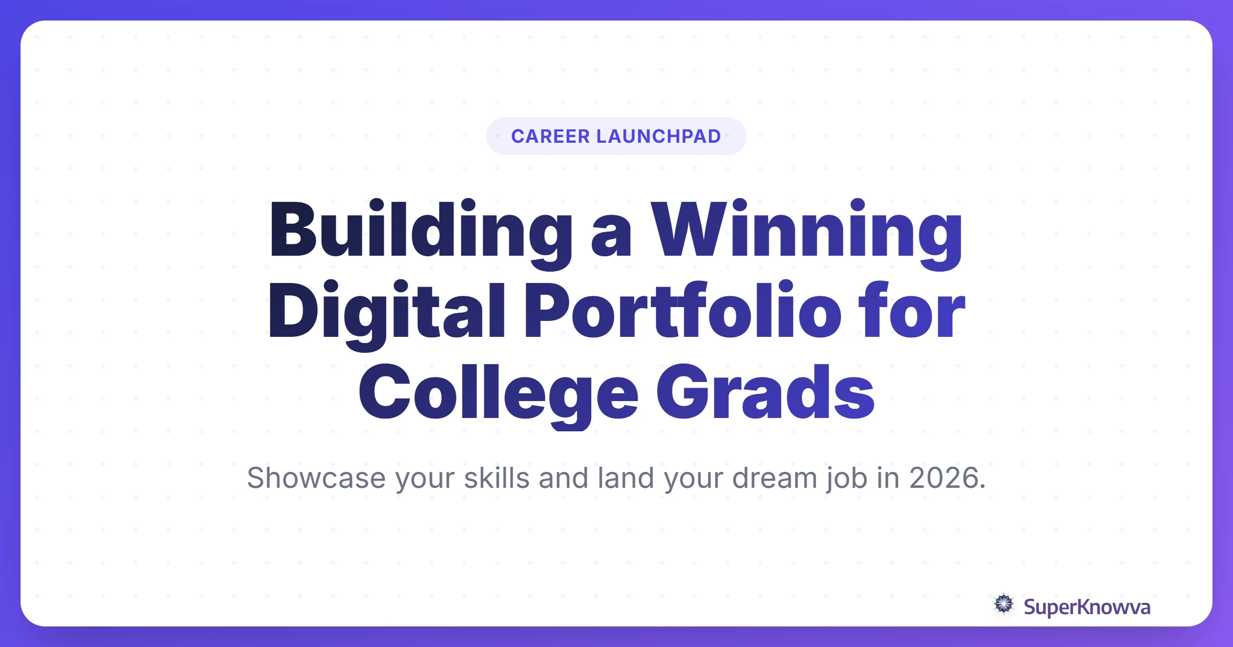 A title card for the ultimate guide to building a digital portfolio for 2026 graduates.