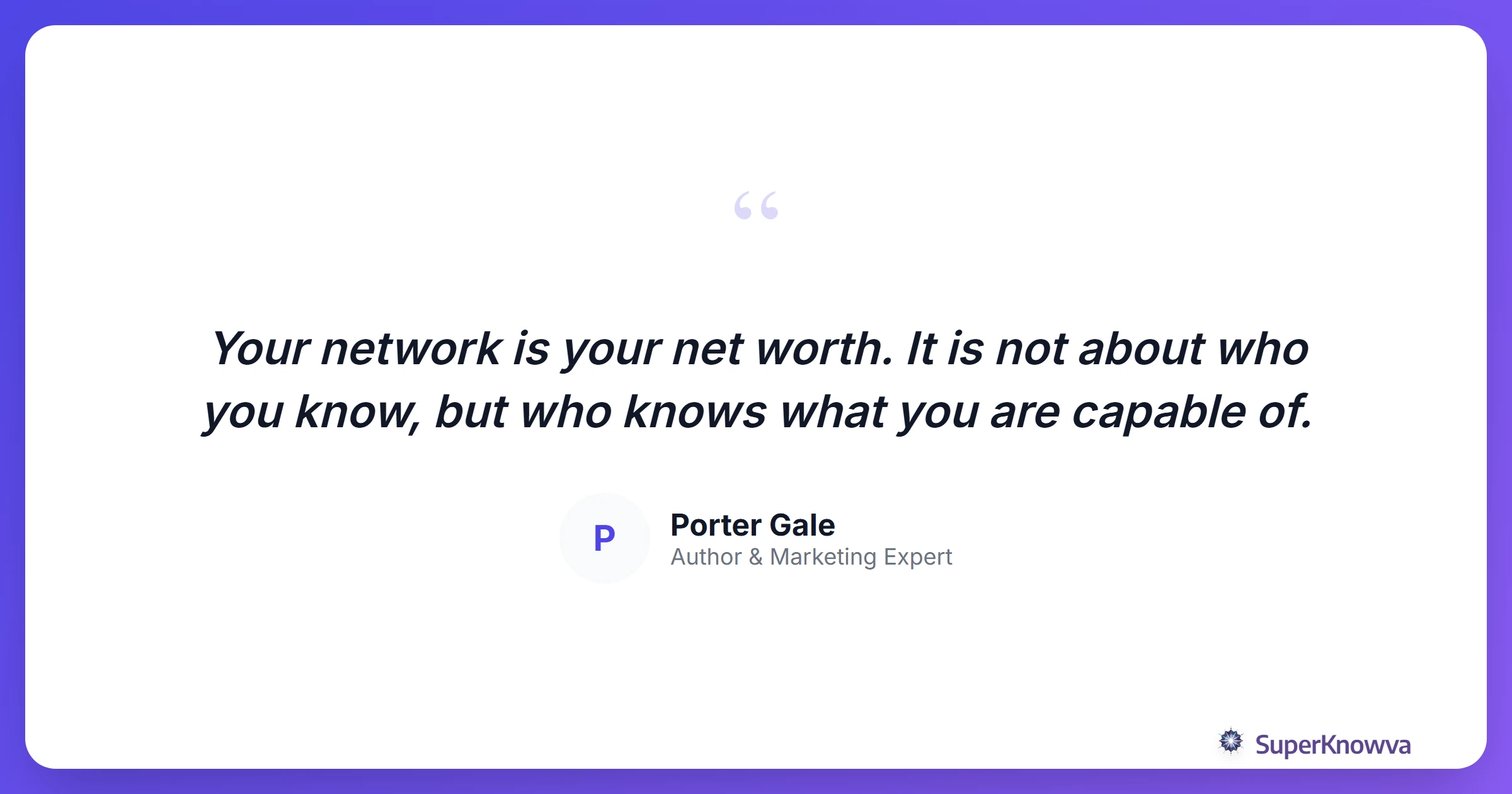 Motivational quote about the value of networking.