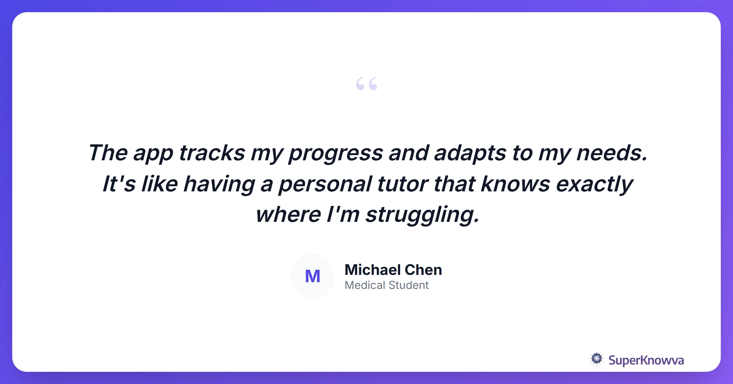 Quote from a medical student about SuperKnowva's adaptive features.