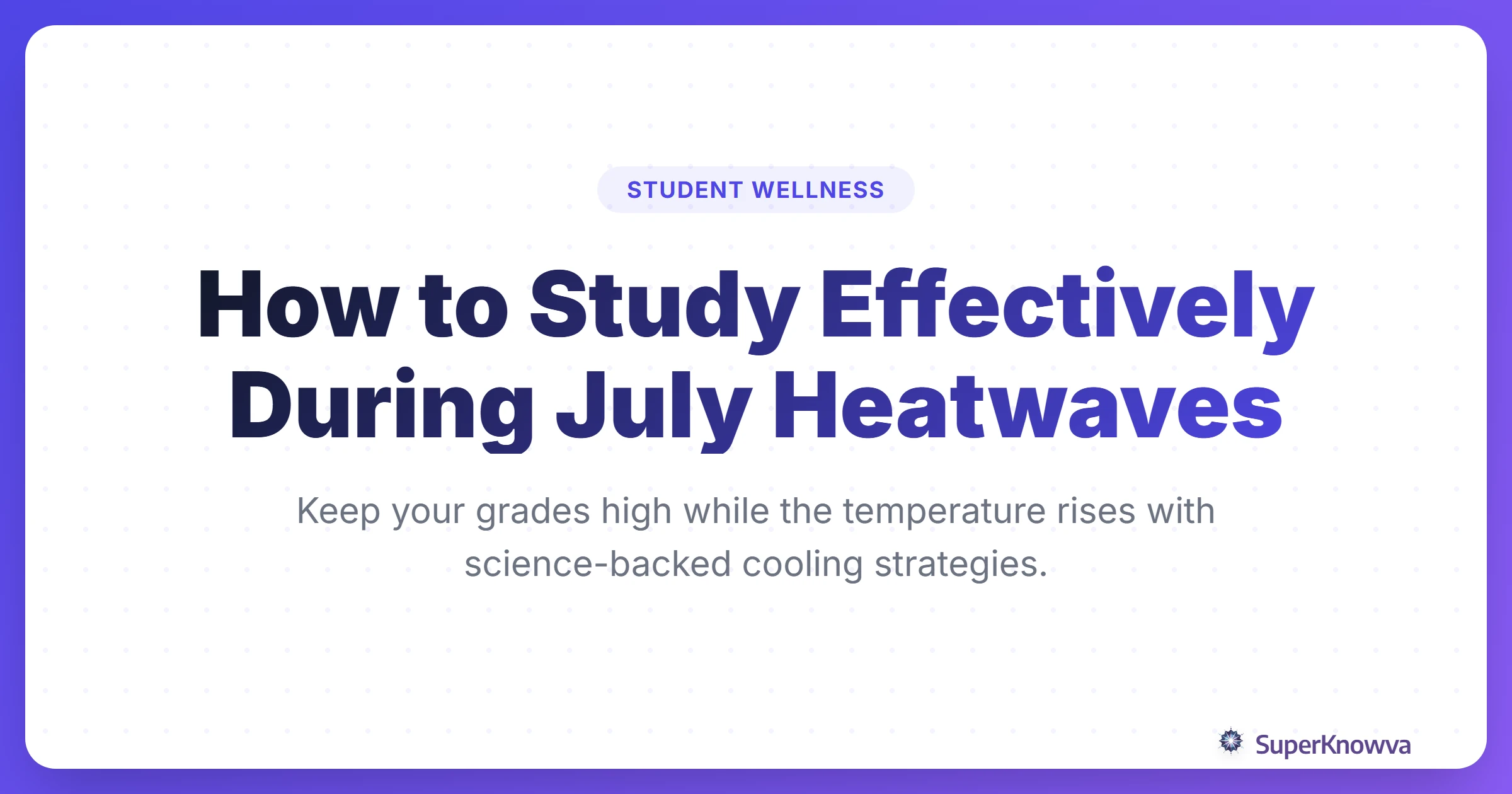 A title card for a guide on studying during heatwaves featuring a sun icon and a cooling fan.