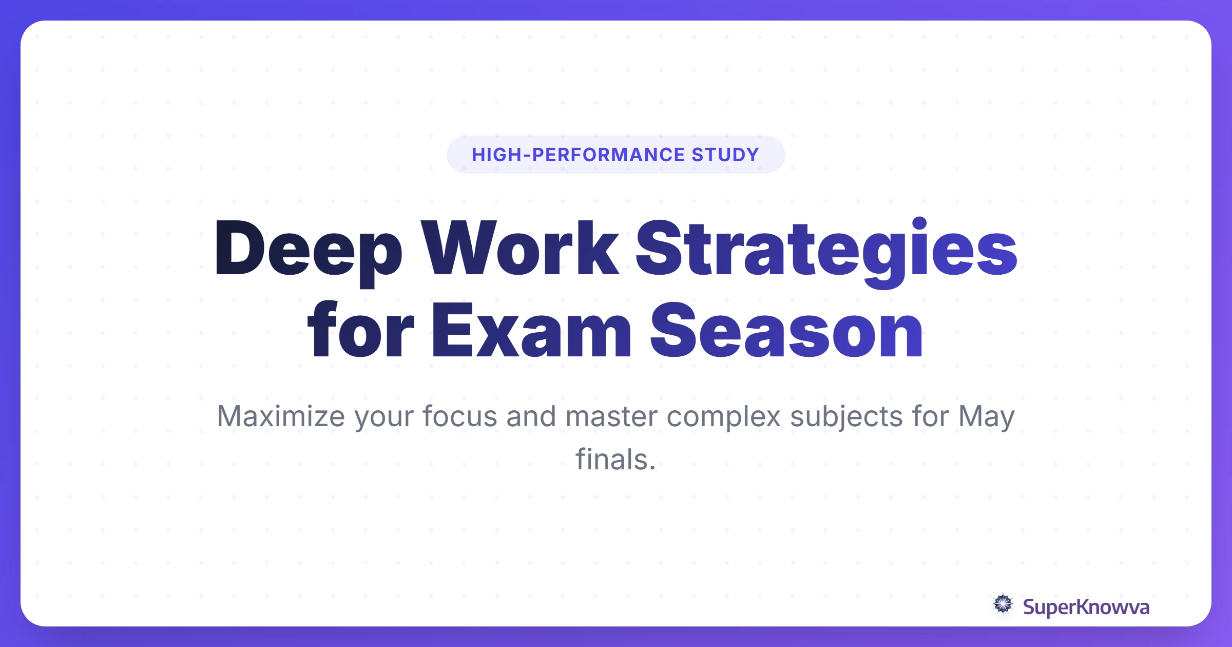 Title card for Deep Work Strategies for Exam Season guide.