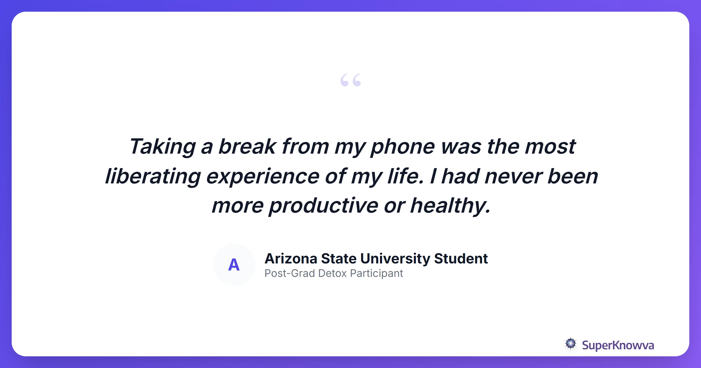 A student quote about the benefits of a digital detox.