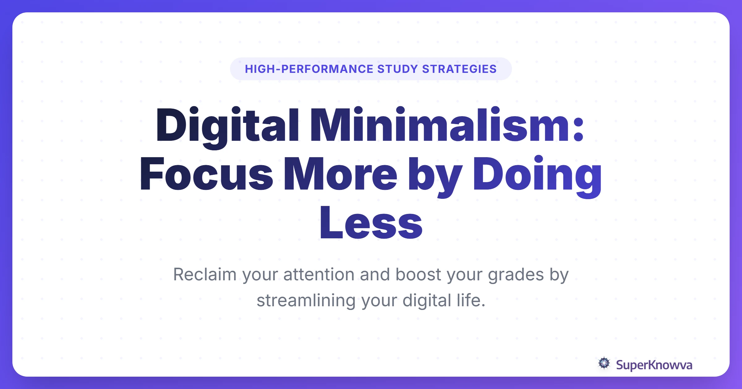 Title card for Digital Minimalism for Students blog post.