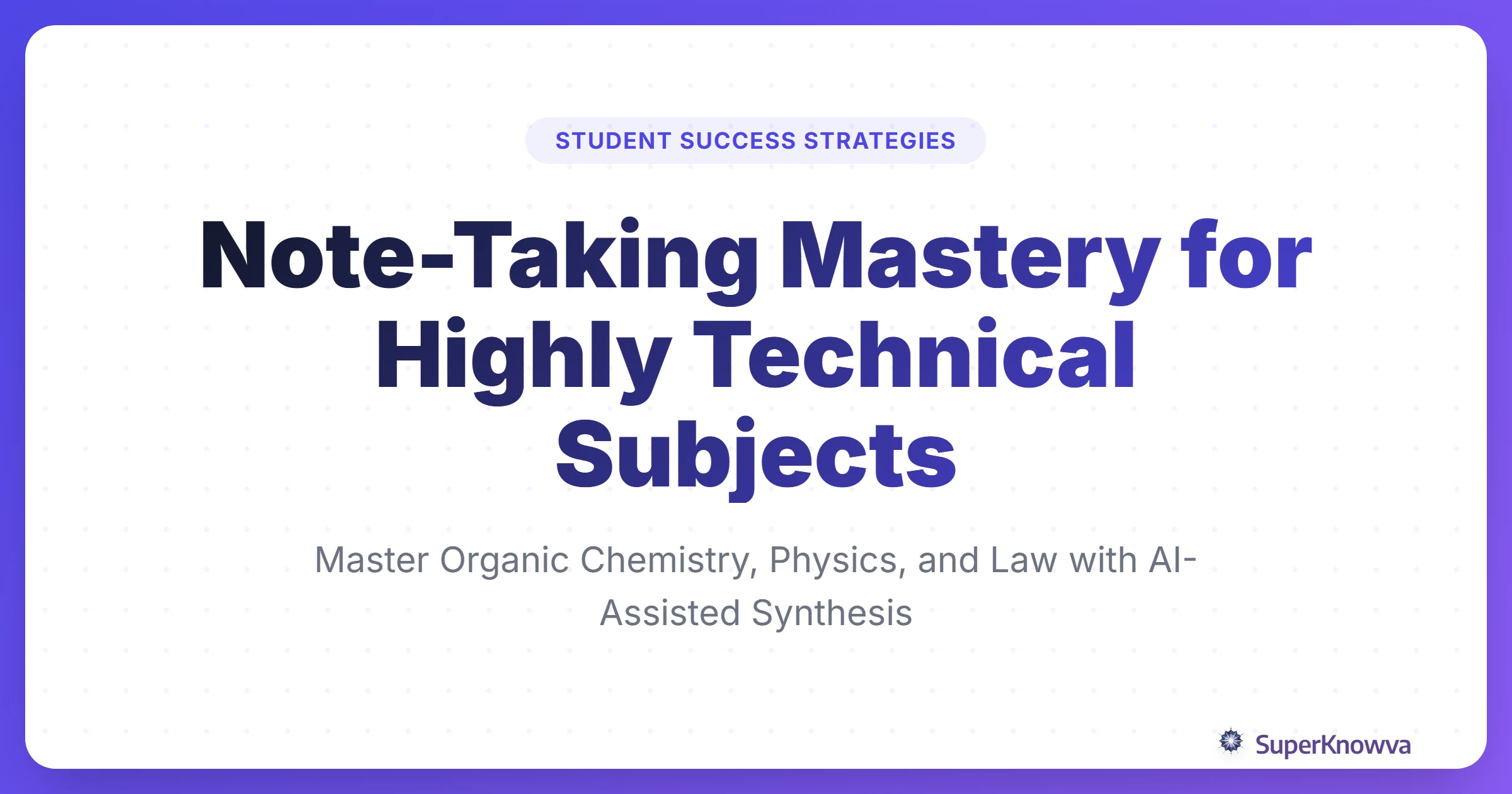 Note-Taking Mastery for Highly Technical Subjects Title Card