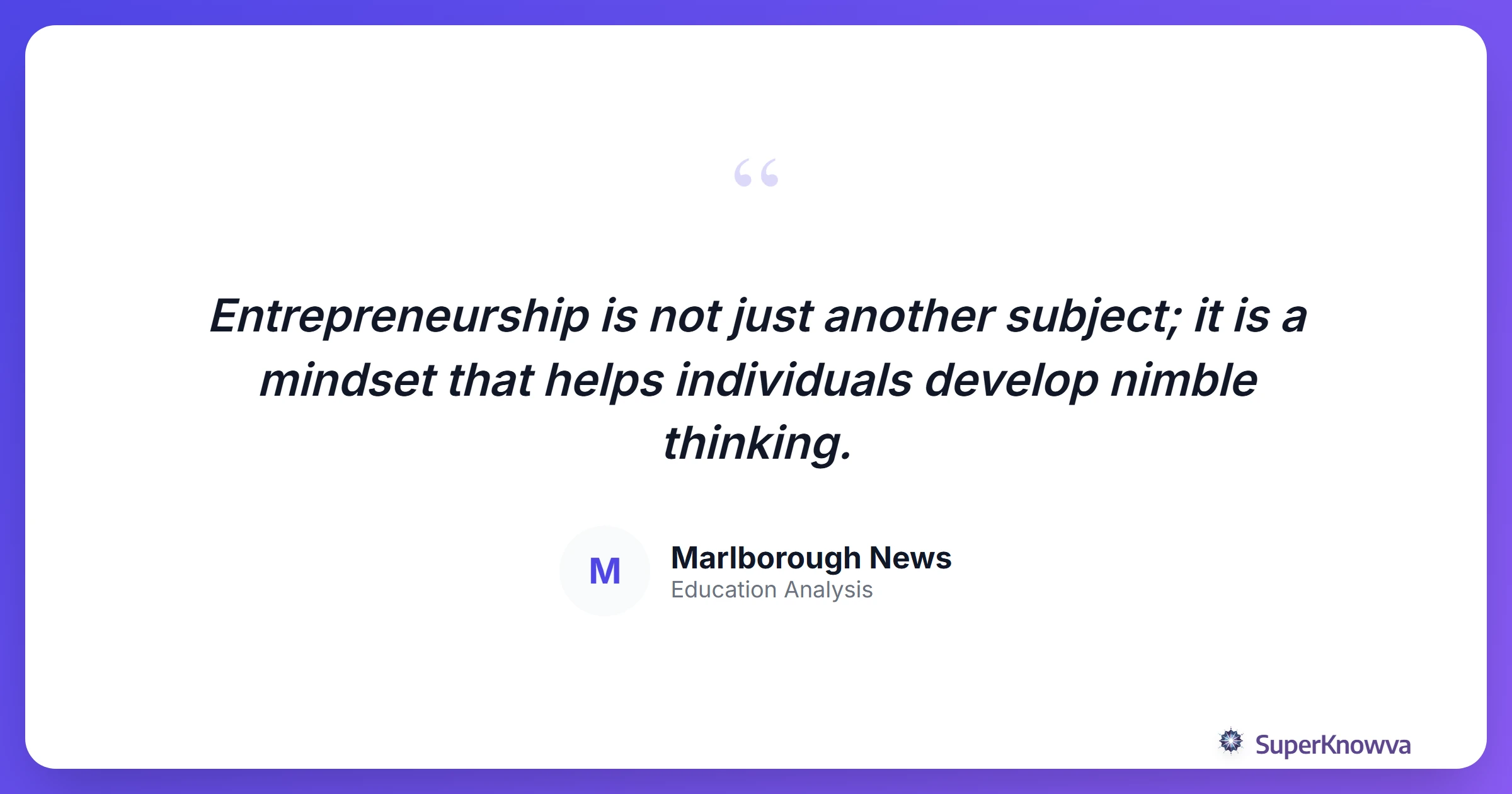 A quote card about the value of entrepreneurial thinking in education.