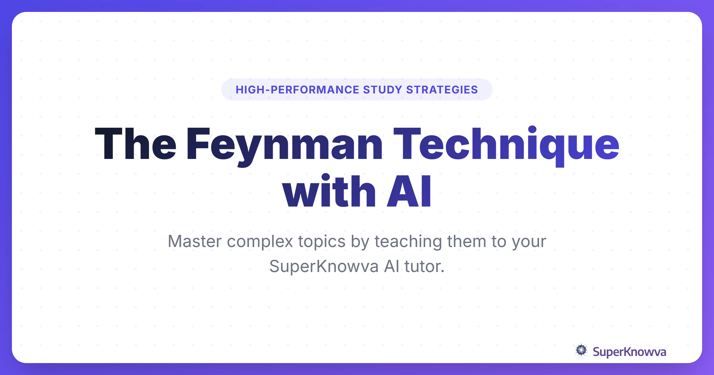 A title card for the Feynman Technique with AI guide.