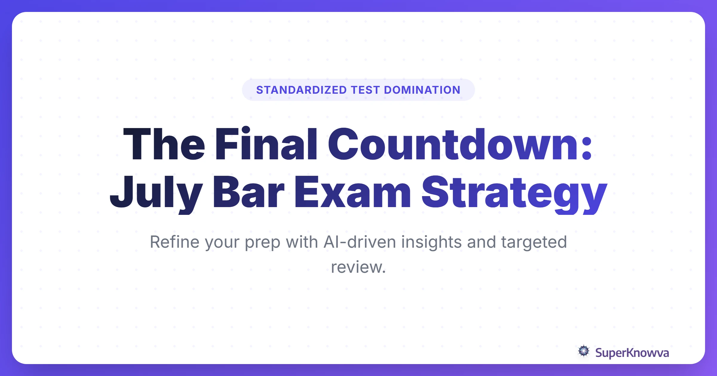 The Final Countdown: July Bar Exam Strategy Title Card