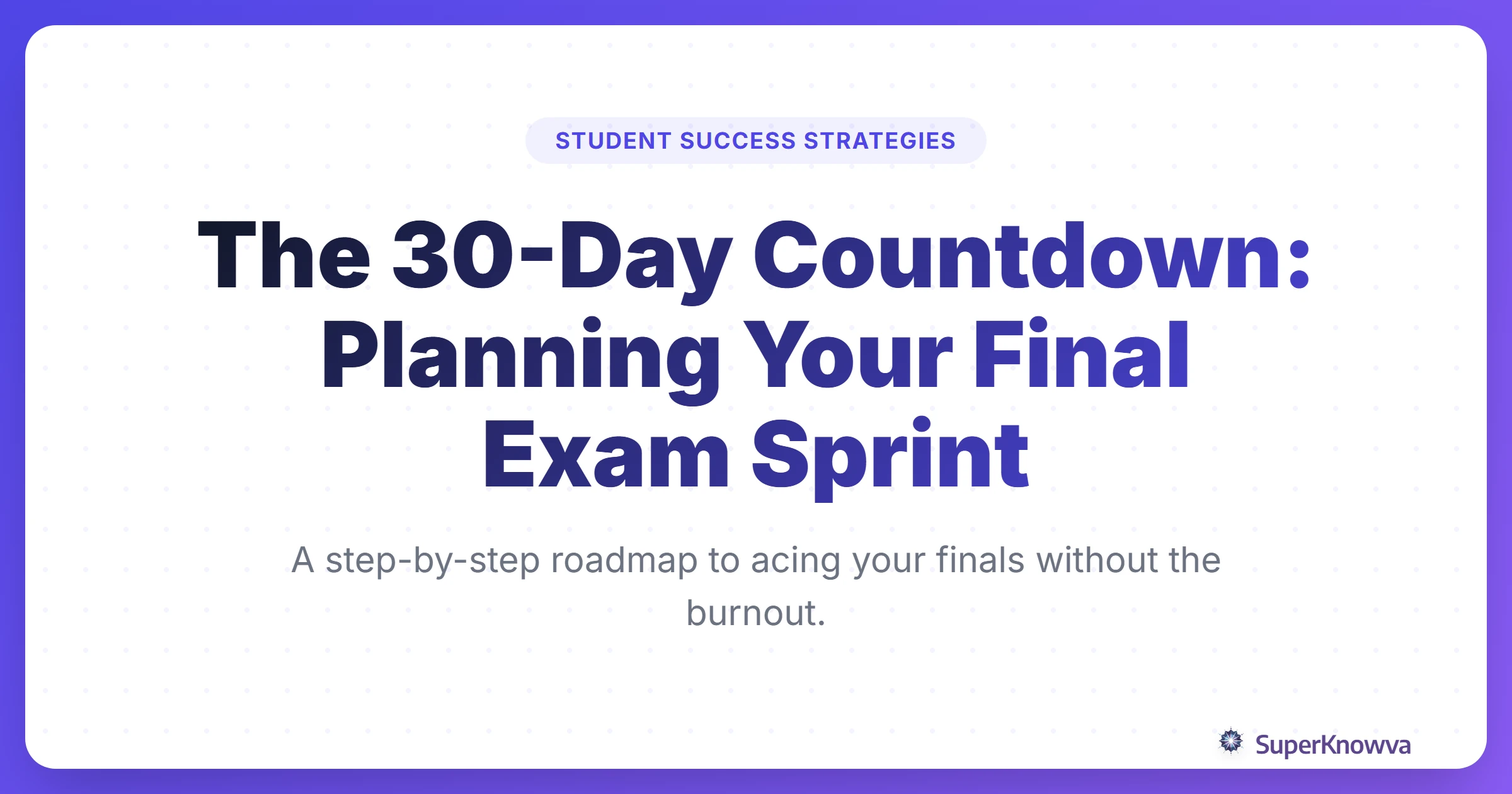 Countdown For Testing SuperKnowva - The 30-Day Countdown: Planning Your Final Exam Sprint