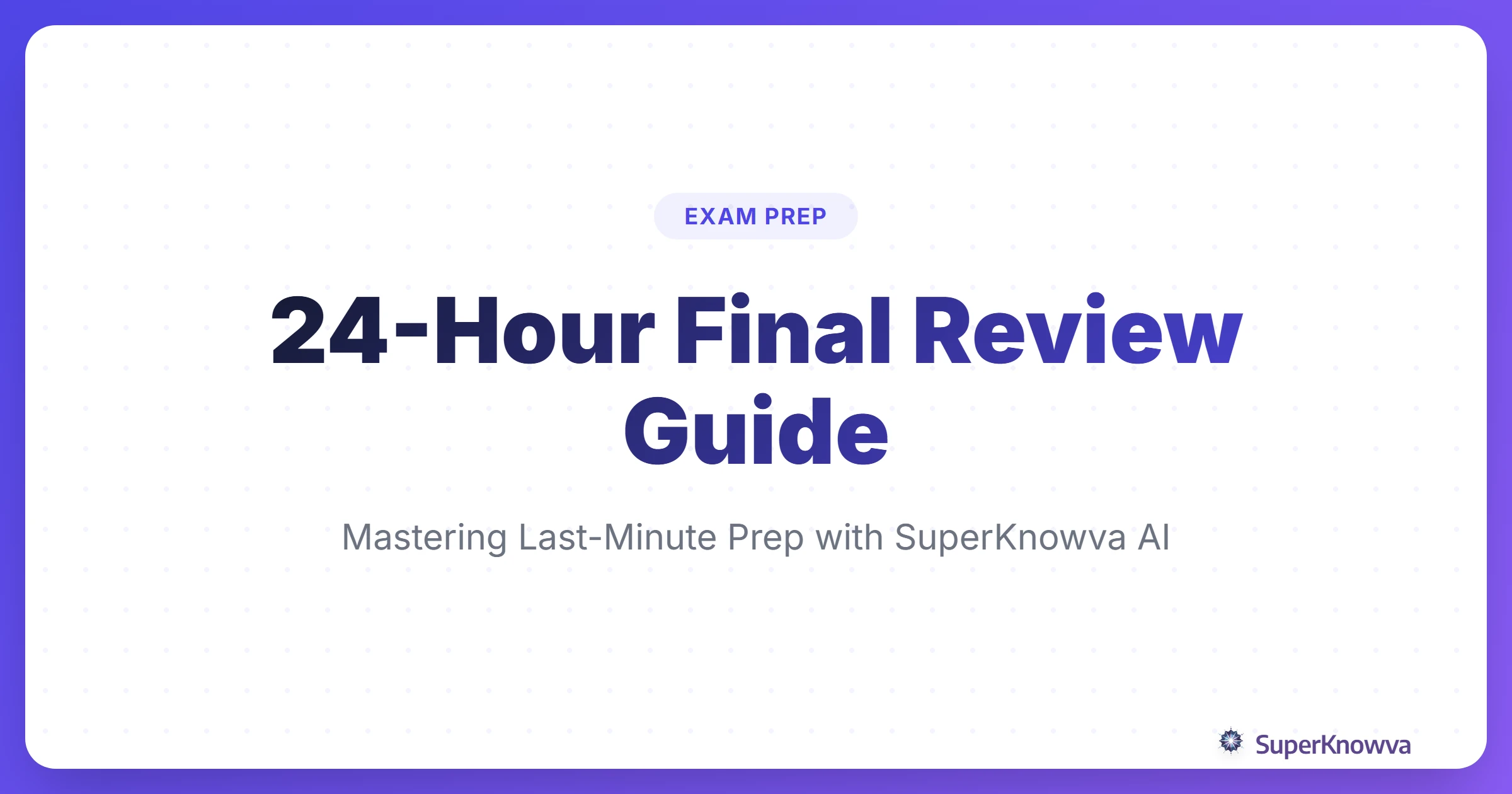 Title card for last minute final exam prep with SuperKnowva AI