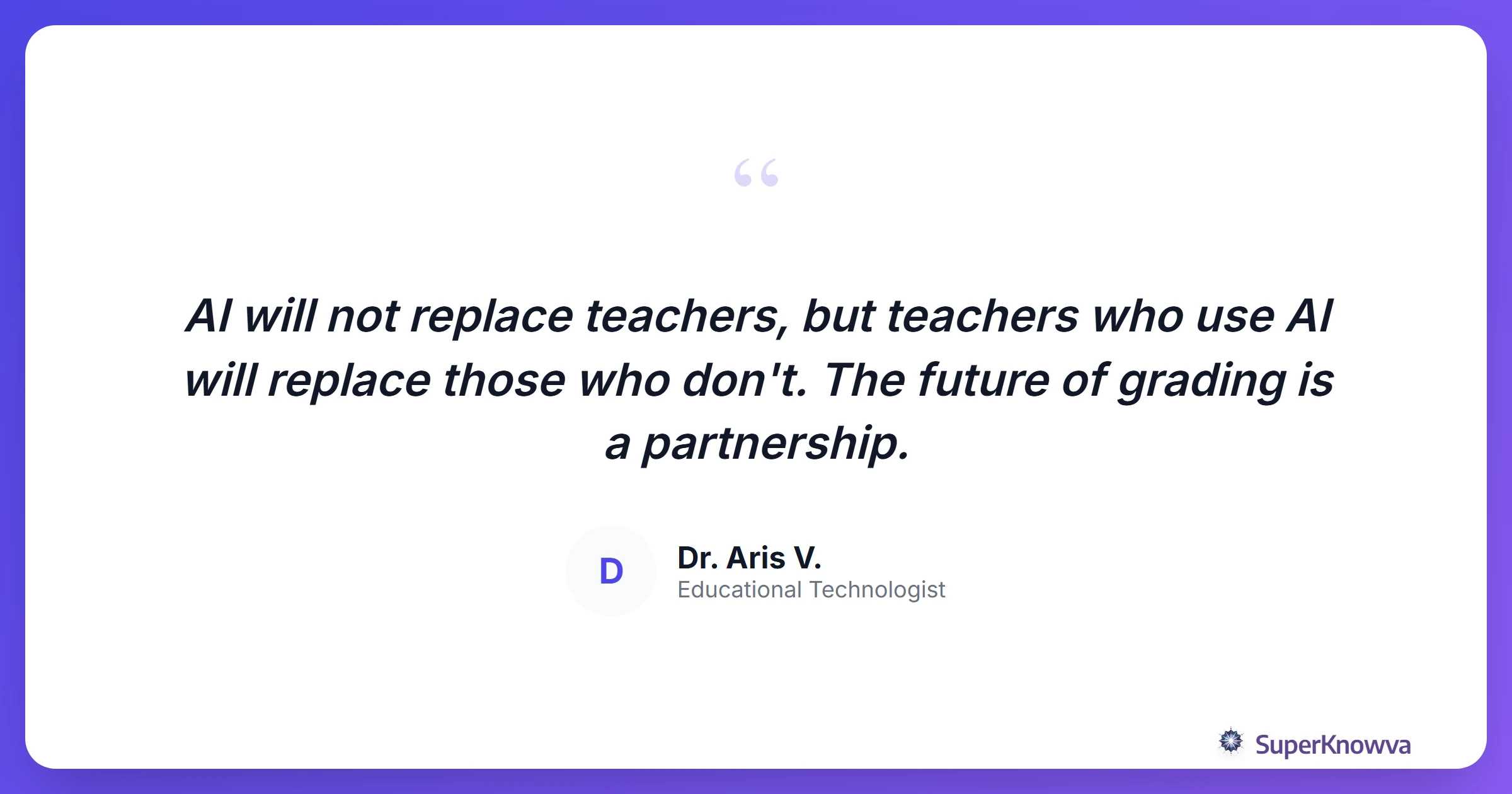 A quote card about the evolving role of educators in the age of AI.