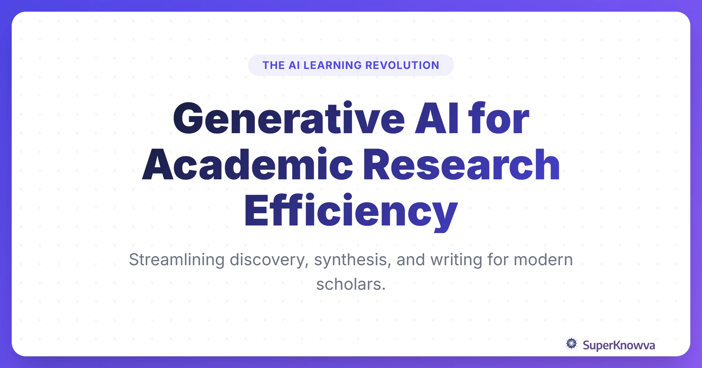 A title card for the guide on generative AI for academic research efficiency.