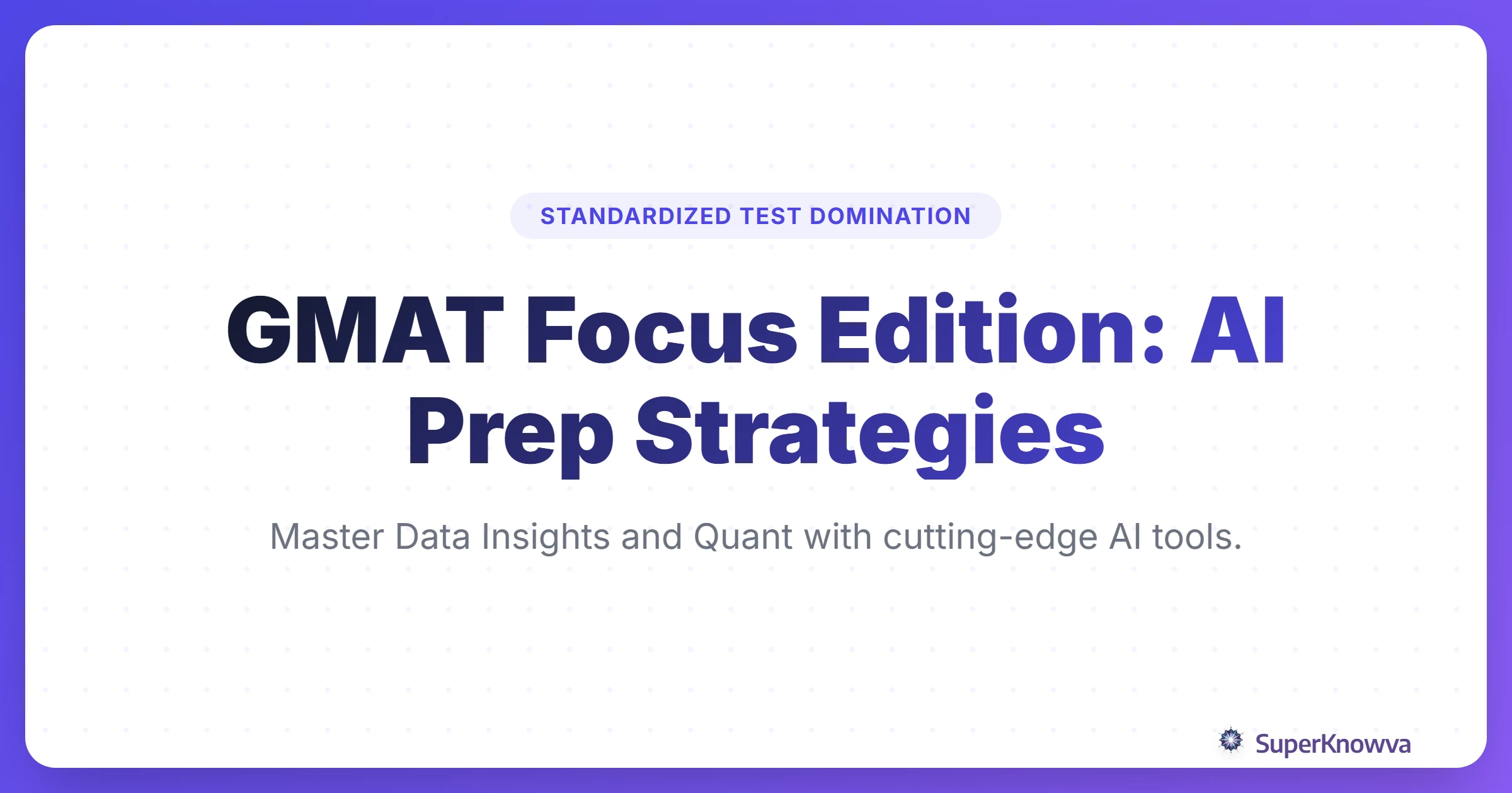 An infographic title card for GMAT Focus Edition AI Prep strategies.