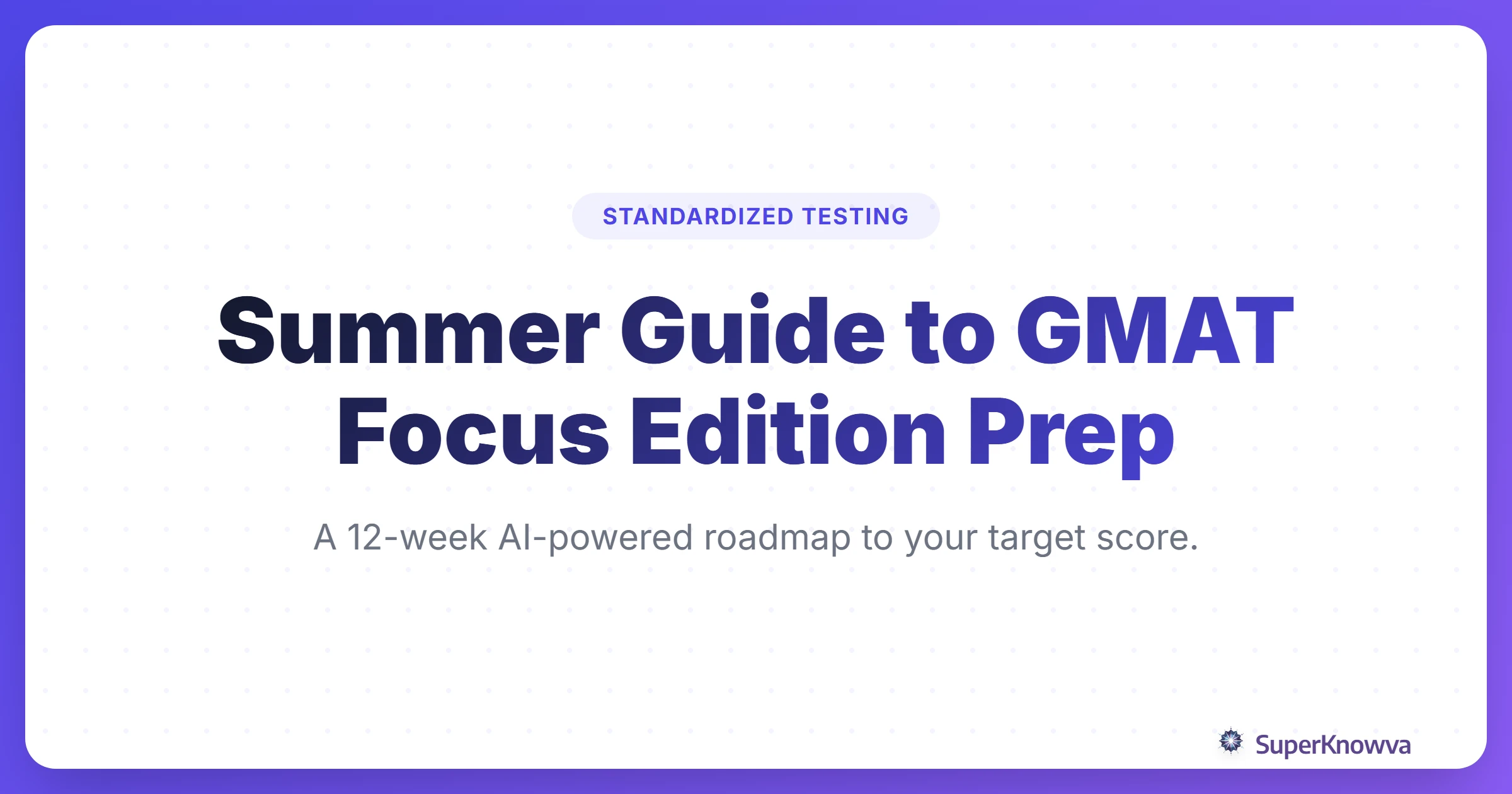A title card for the Summer GMAT Focus Edition Prep Guide