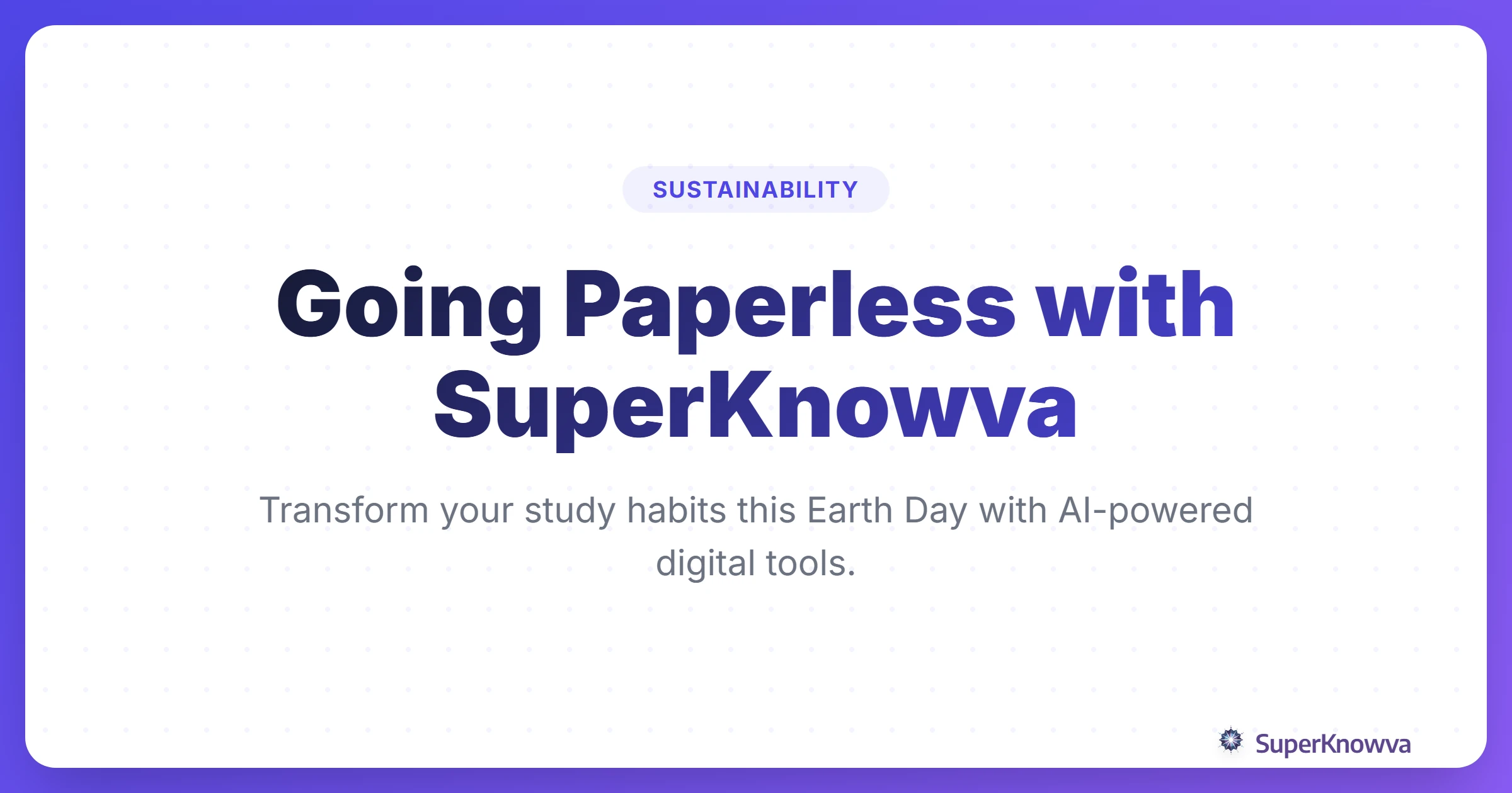 A title card for Going Paperless with SuperKnowva featuring Earth Day themes and digital study icons.