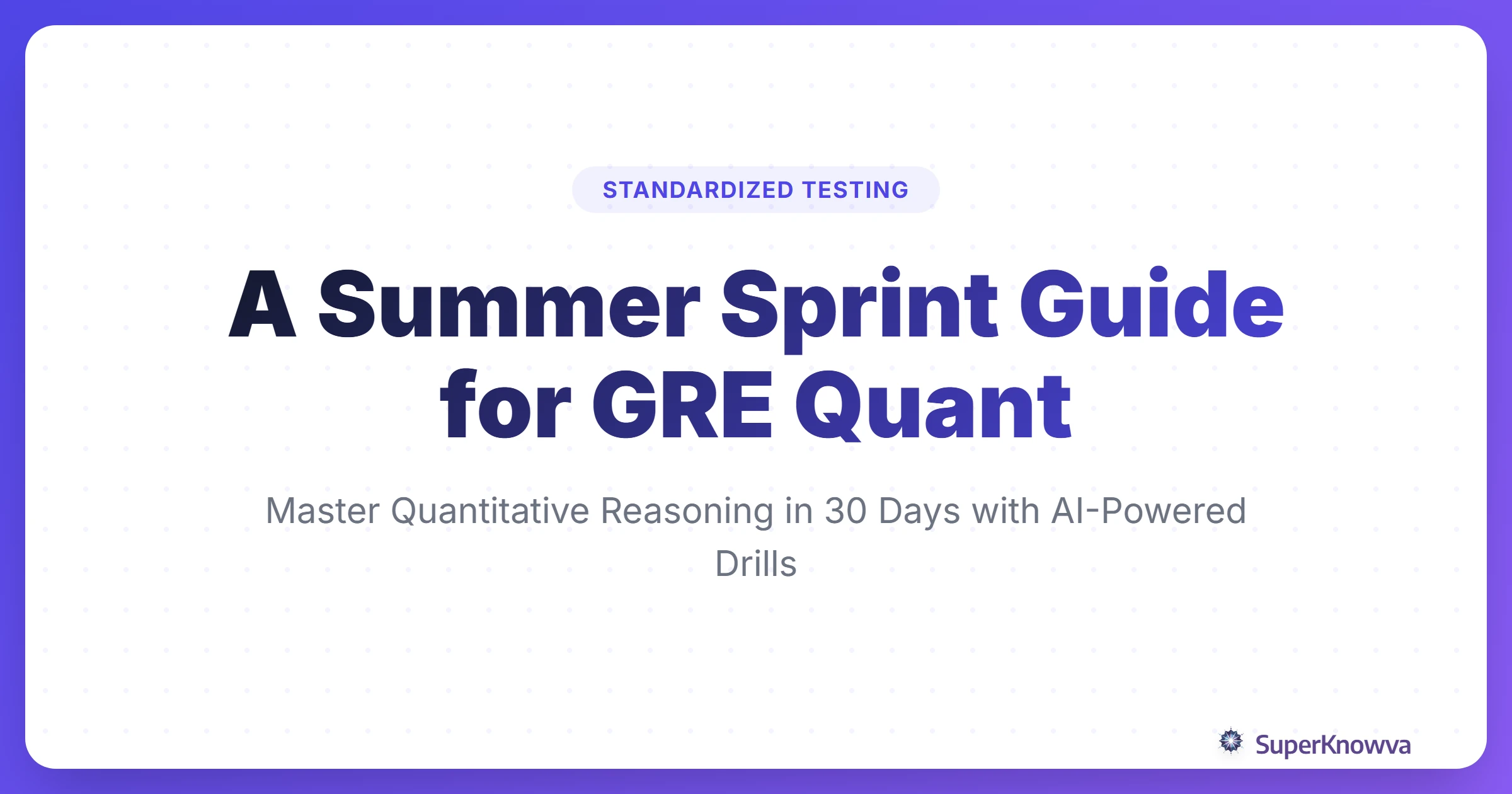 A Summer Sprint Guide for GRE Quant: 30 Days to Success
