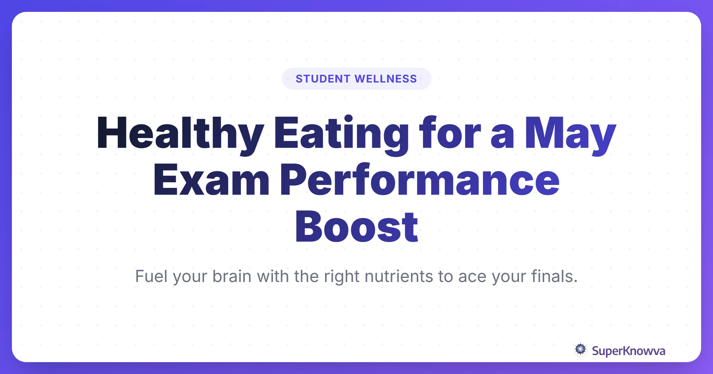 A title card for a guide on healthy eating for exam performance during May finals.