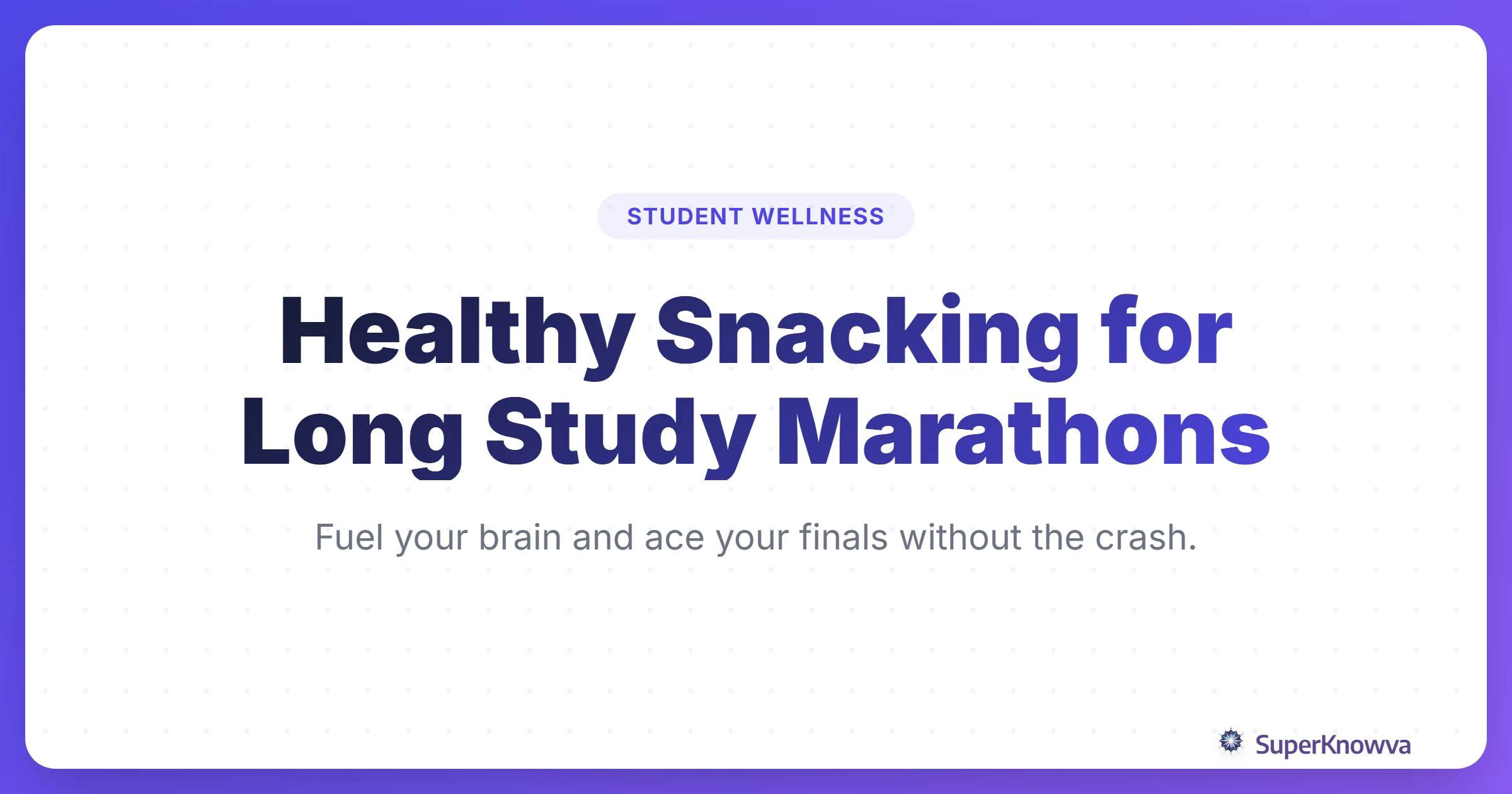 A title card for healthy study snacks featuring vibrant fruits, nuts, and a student studying.