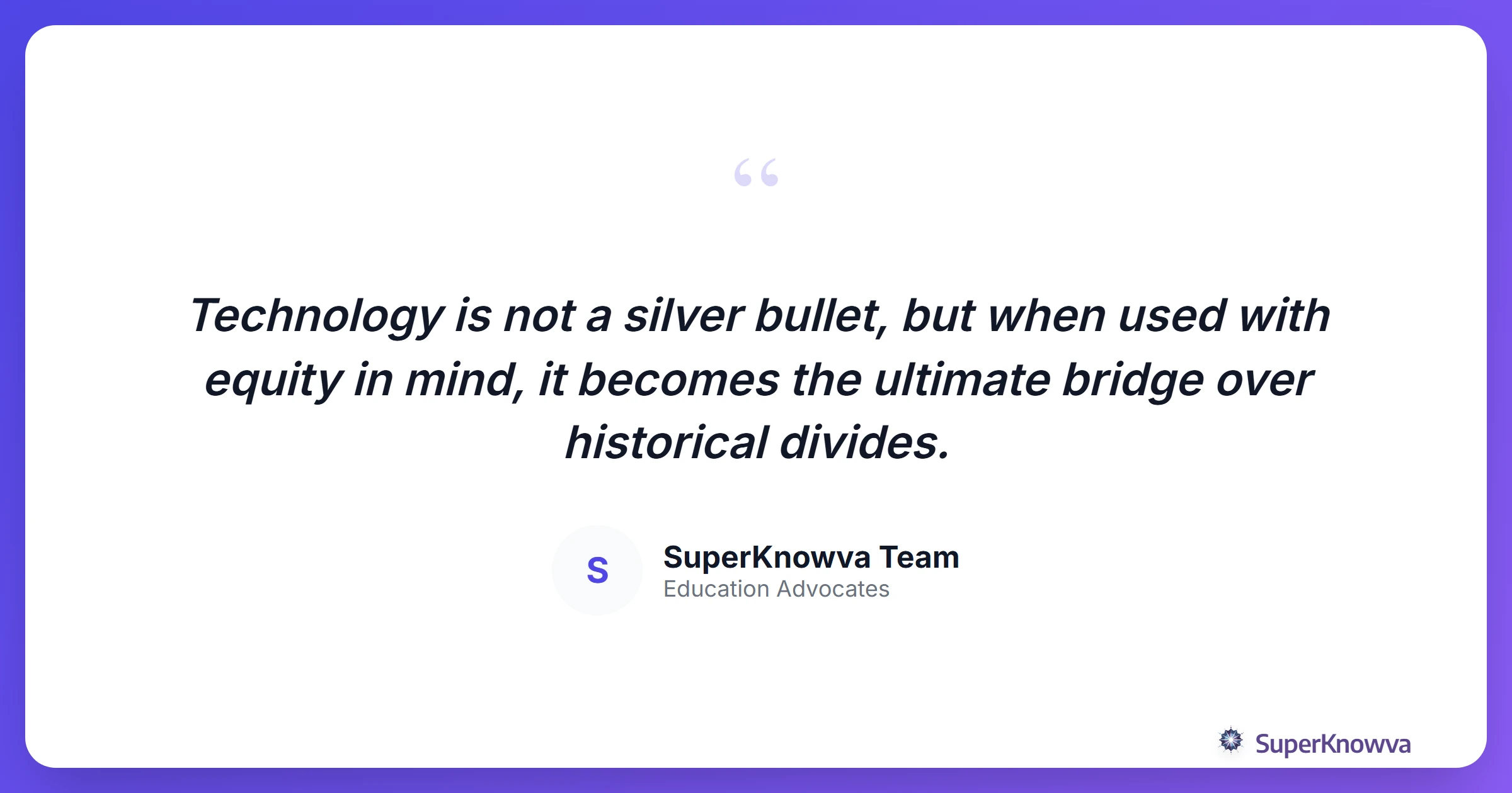 A quote card reflecting on the future of AI and educational equity.