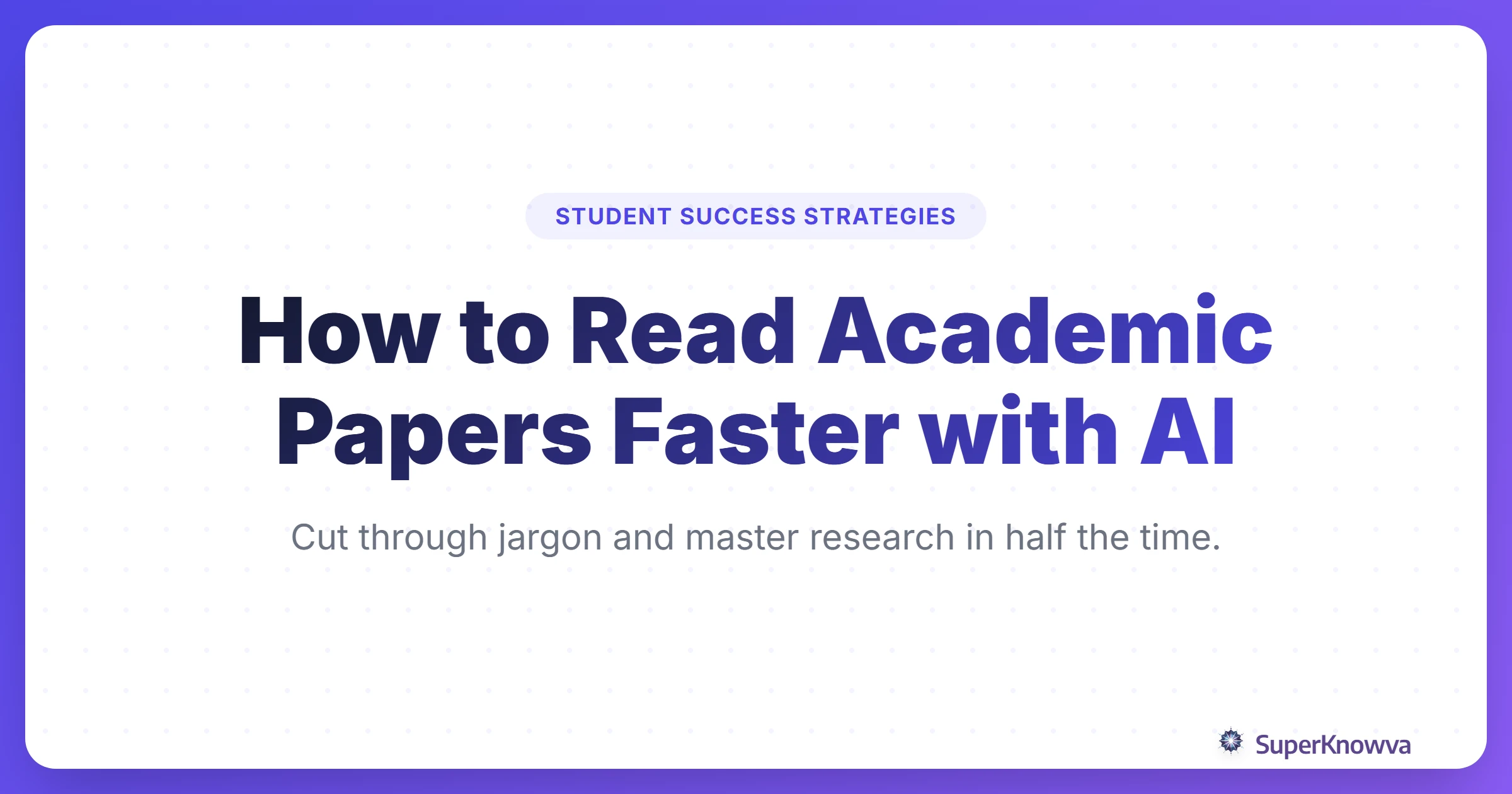 How to Read Academic Papers Faster with AI