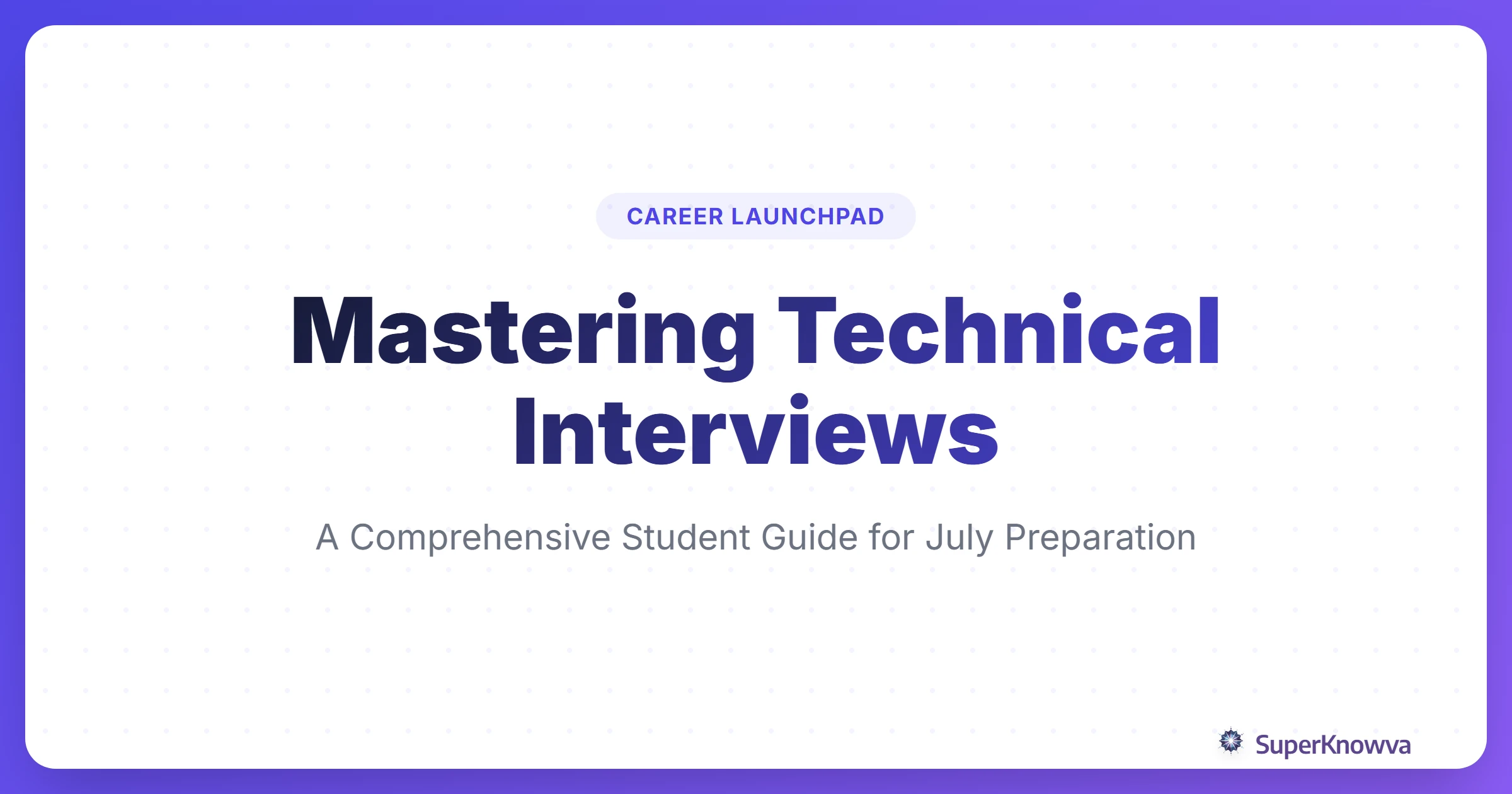 Mastering Technical Interviews: A Student's Guide Title Card