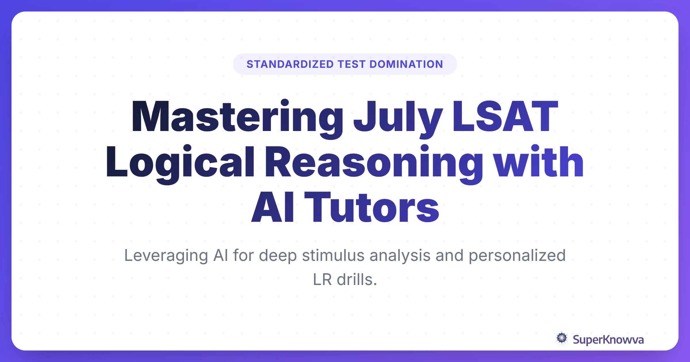 Mastering July LSAT Logical Reasoning with AI Tutors