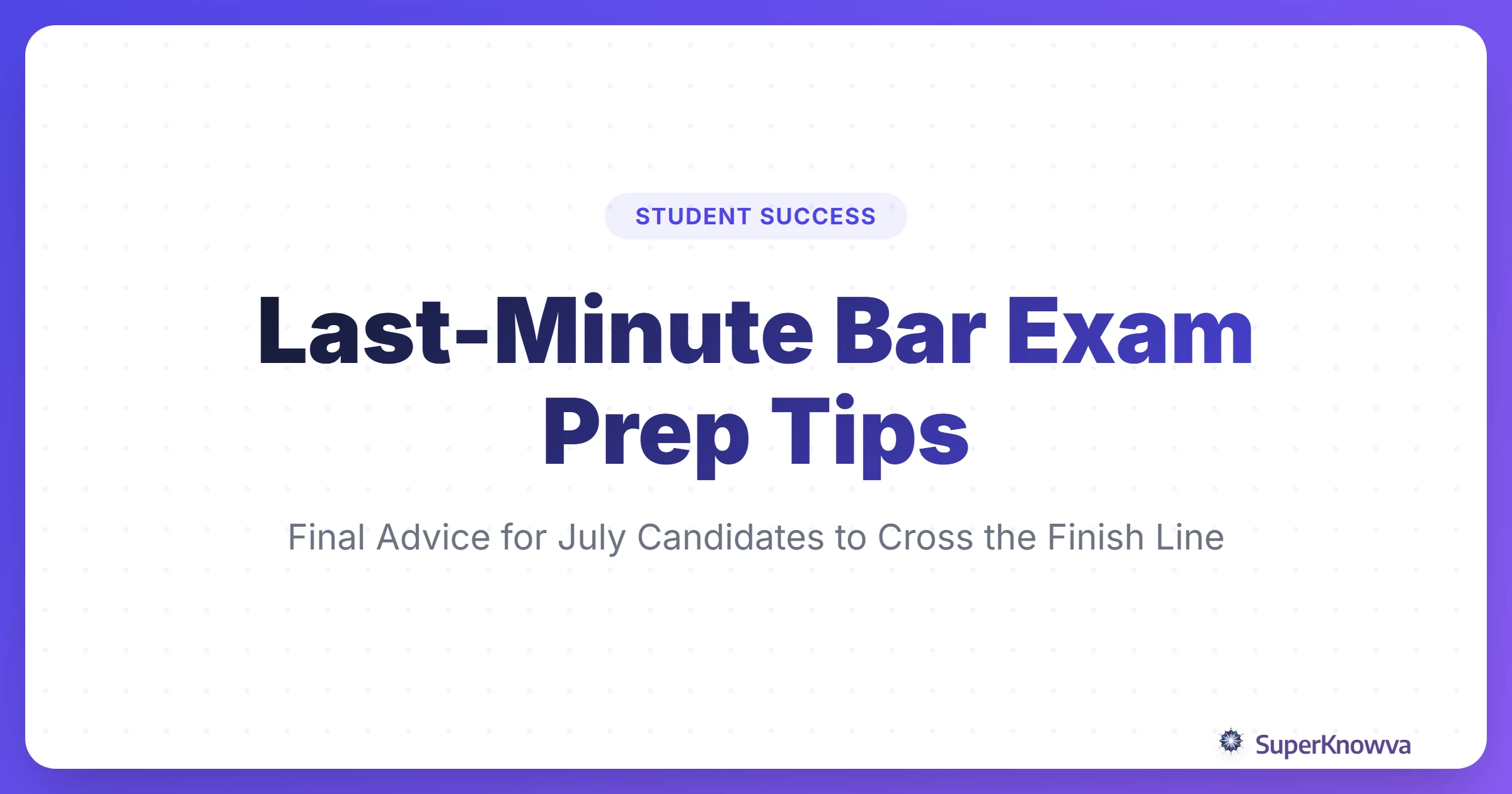A title card for last-minute bar exam prep tips for July candidates.