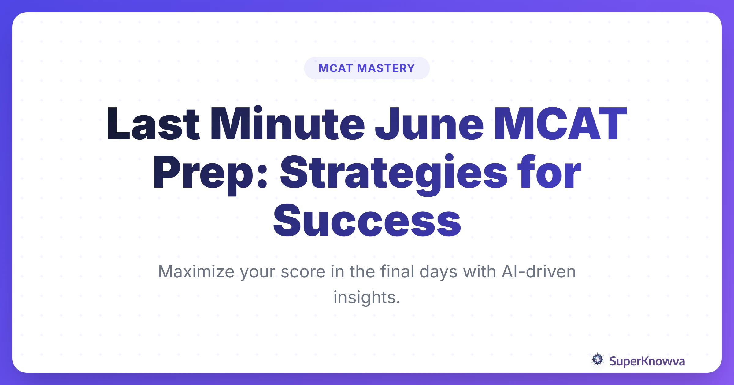 Last Minute June MCAT Prep Strategies Title Card