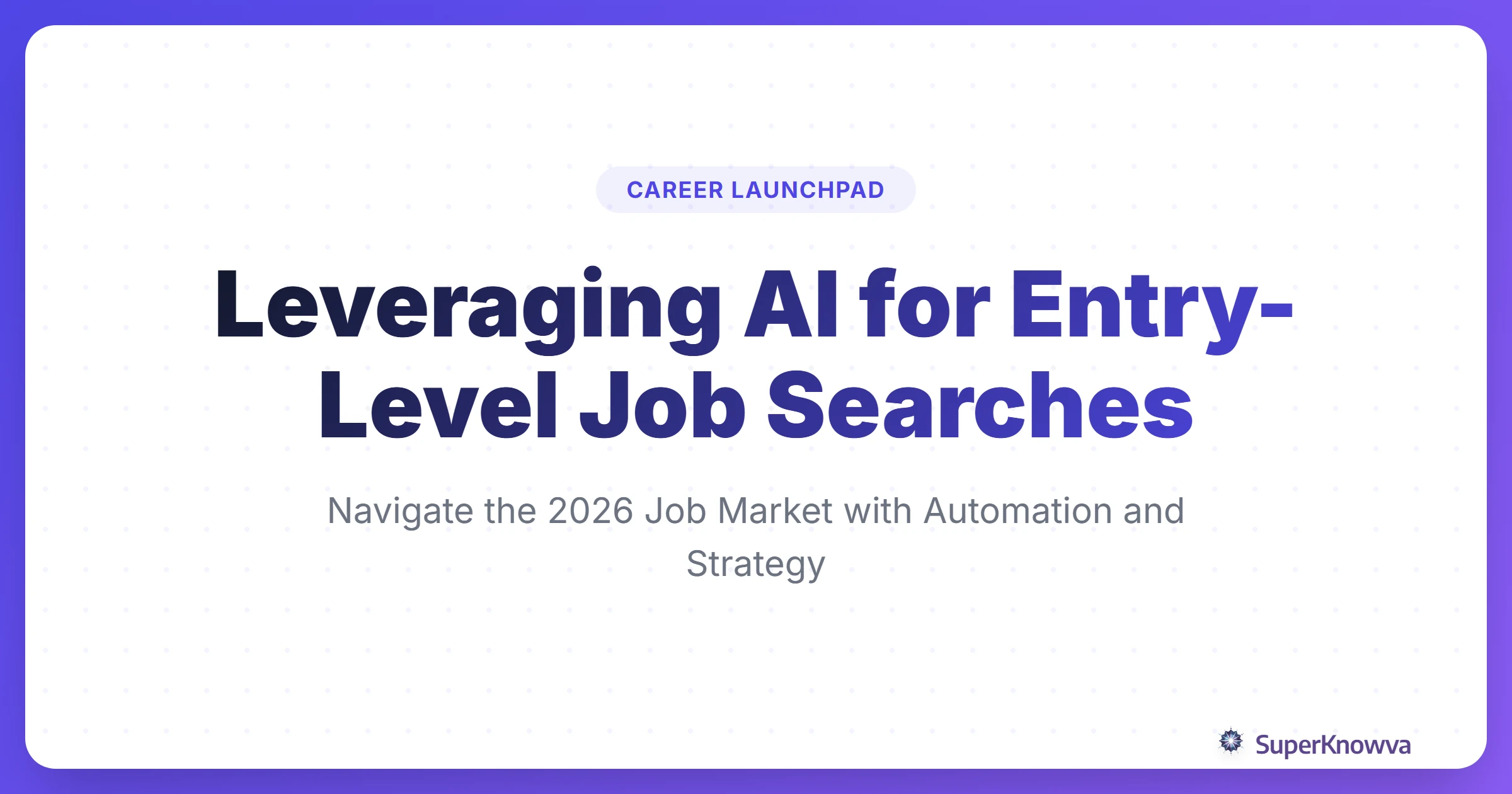 A title card for the guide on leveraging AI for entry-level job searches.