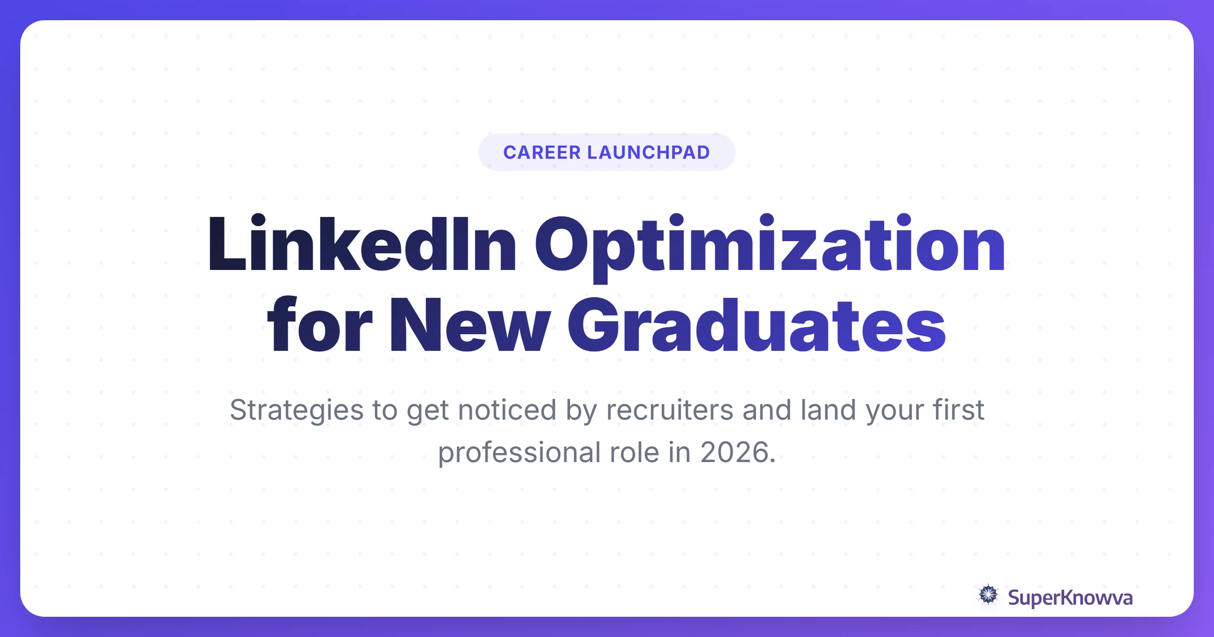 A title card for LinkedIn Optimization for New Graduates featuring a professional profile mockup.
