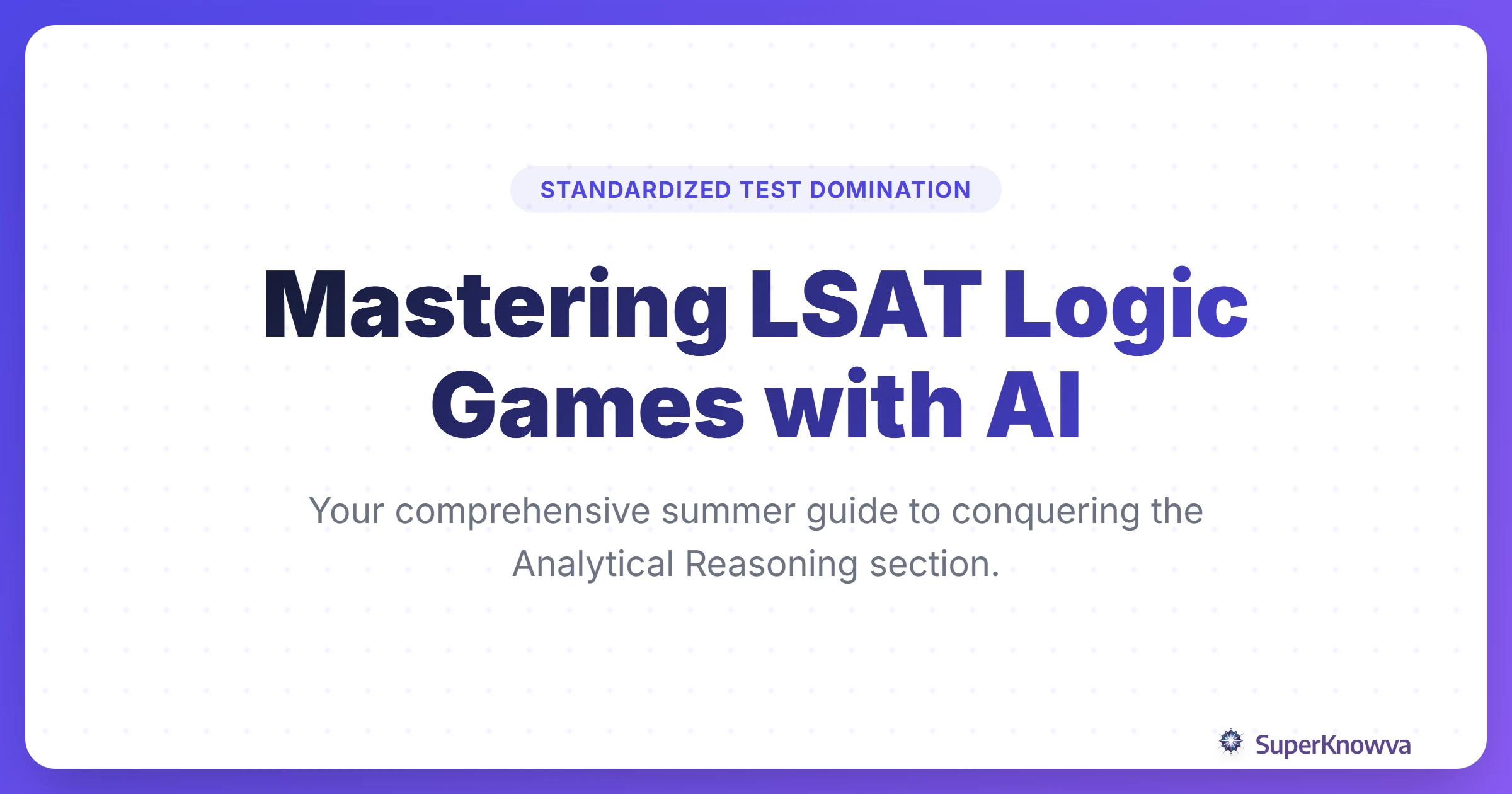 A title card for the LSAT Logic Games Summer Study Guide with AI.
