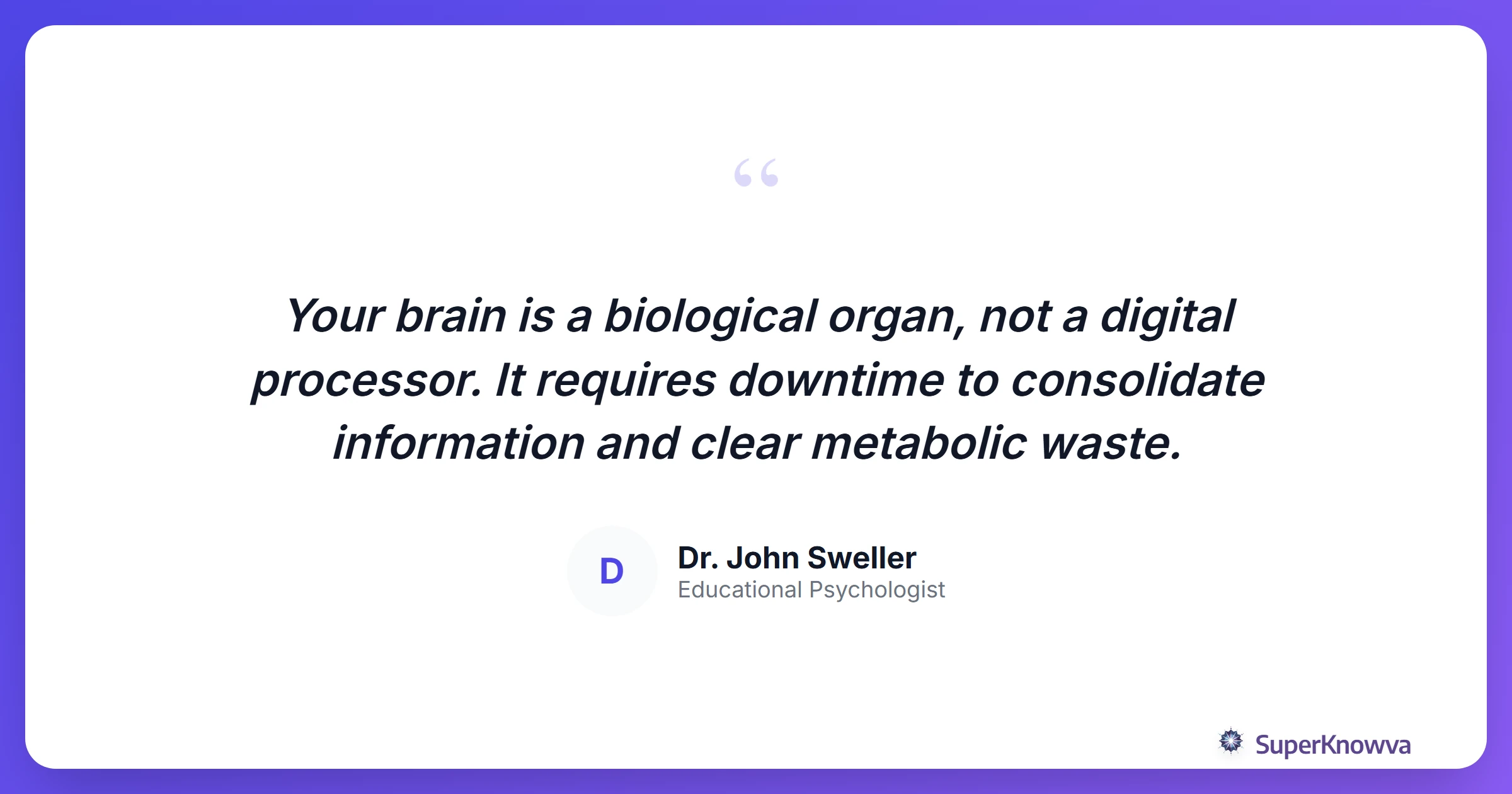 Expert quote on the necessity of rest for cognitive performance