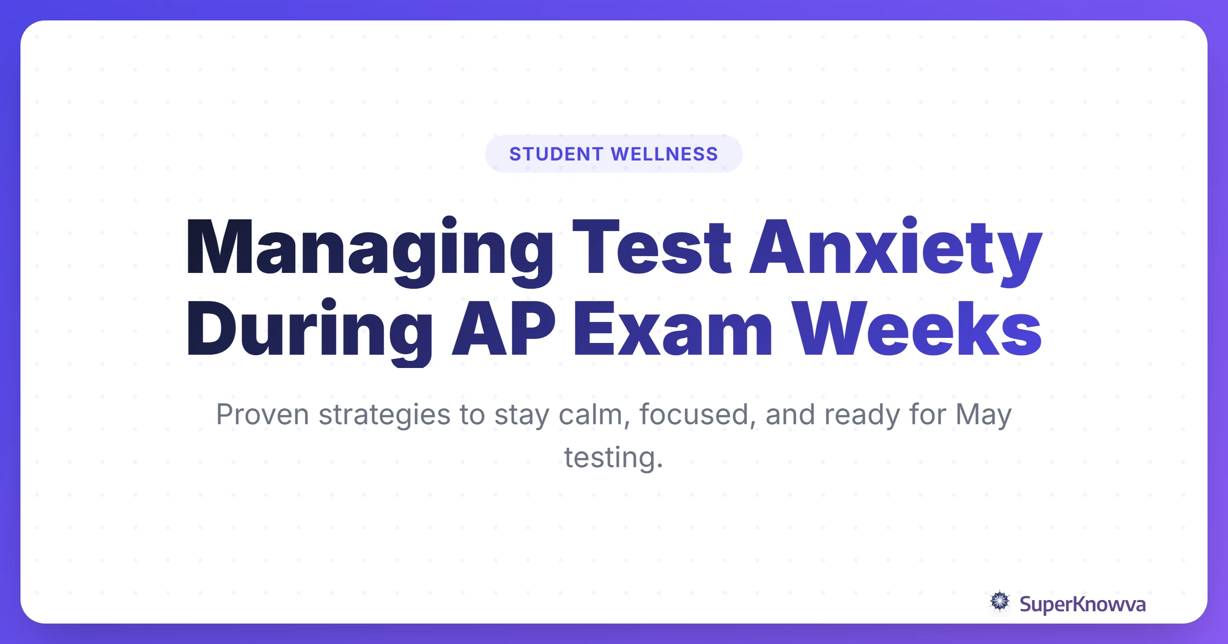 A title card for a guide on managing AP exam test anxiety featuring a calm student and study icons.
