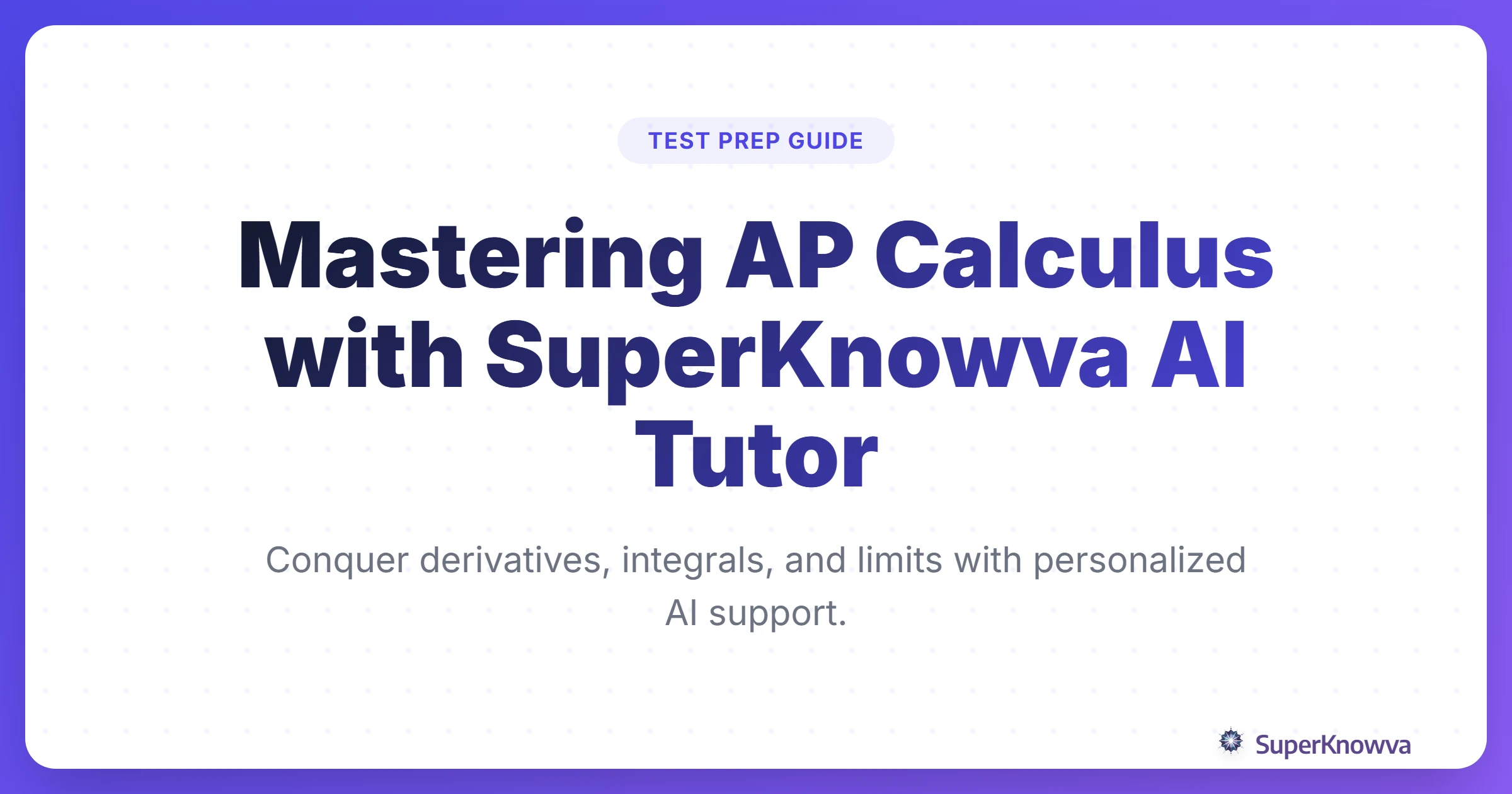 A title card for Mastering AP Calculus with SuperKnowva AI Tutor featuring a mathematical background.