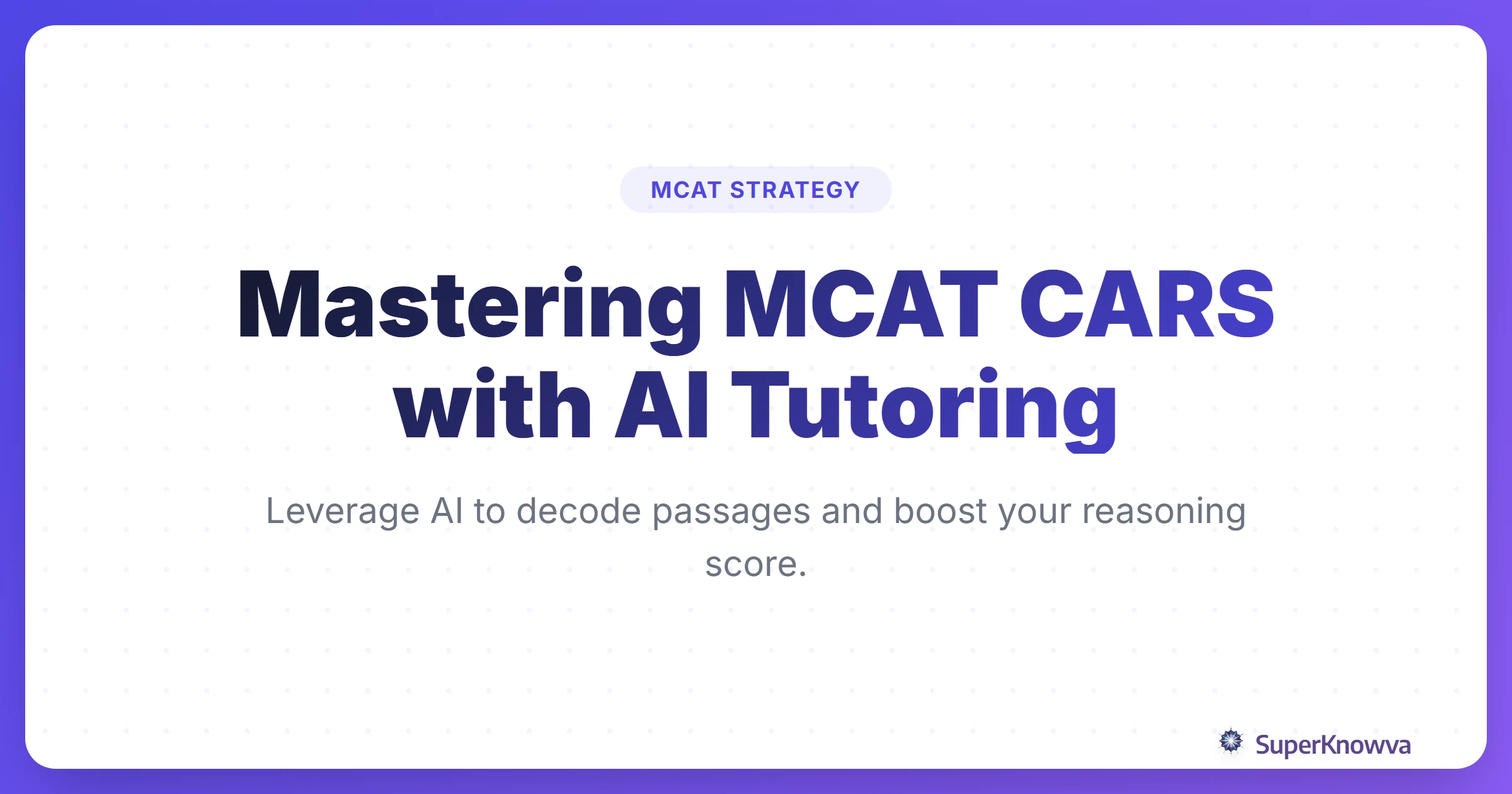 A title card for a guide on MCAT CARS strategies using AI tutoring.
