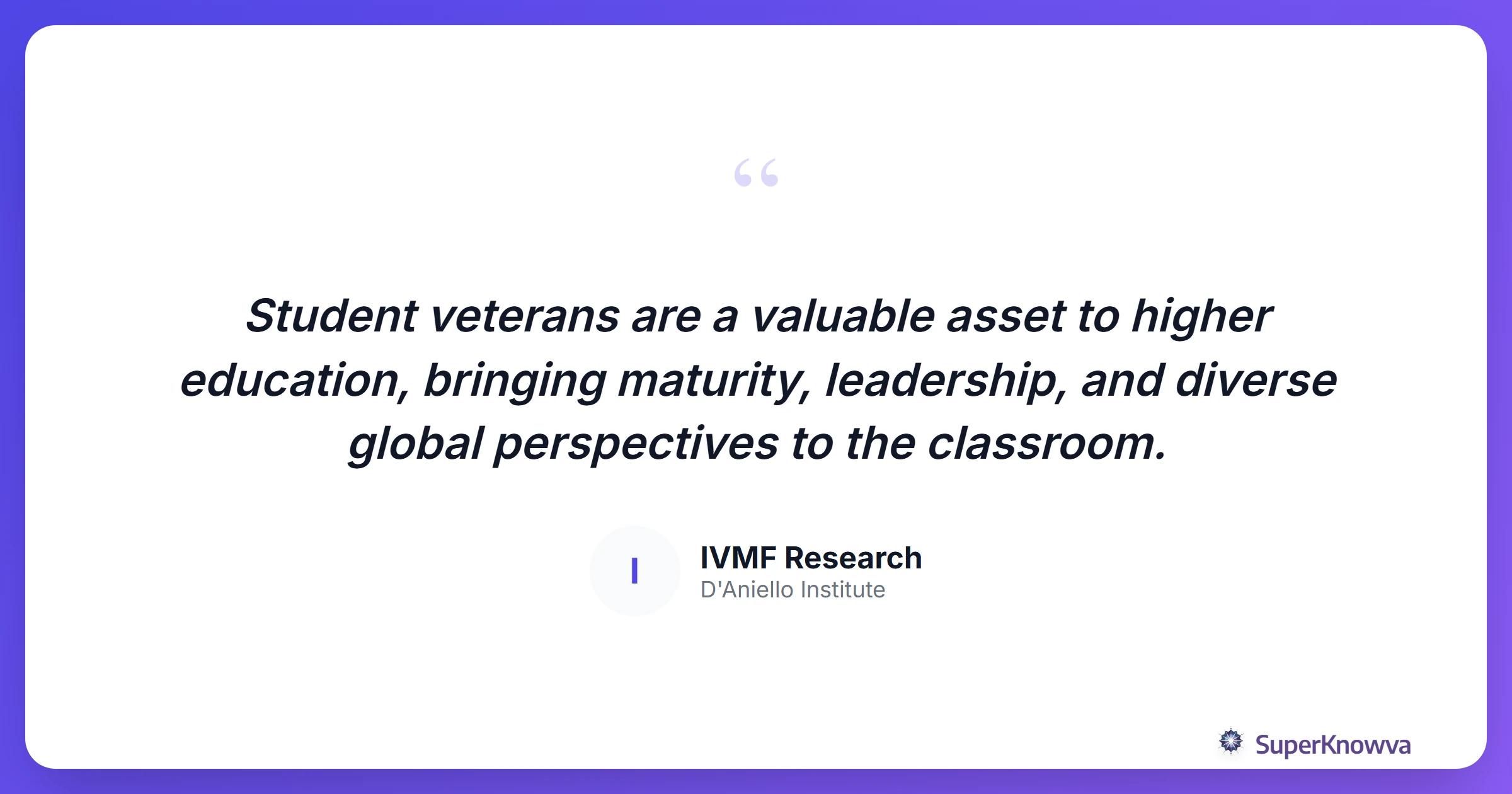 Quote card highlighting the value of veterans in academia.