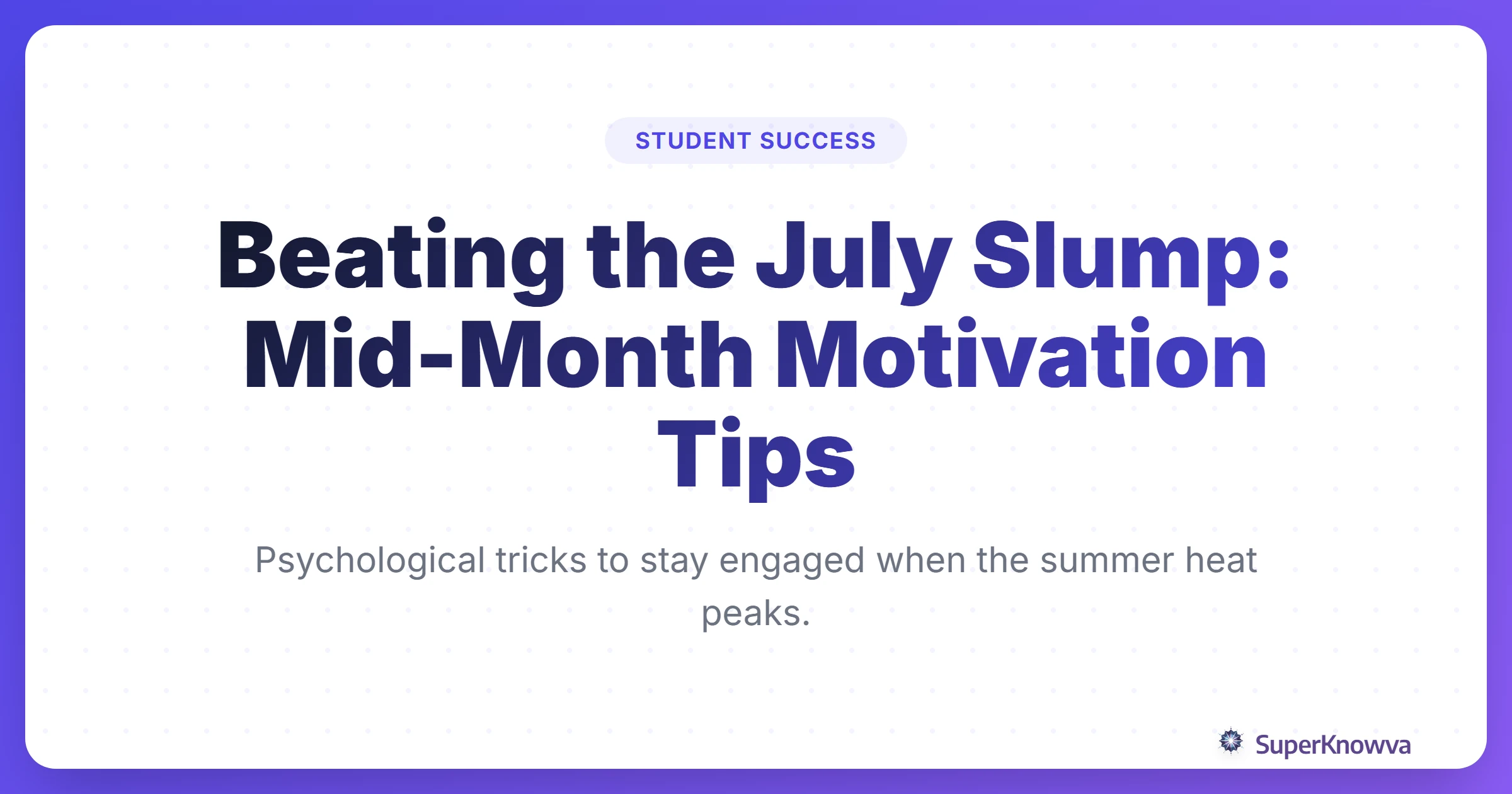 A vibrant title card for Beating the July Slump with summer-themed icons and study tools.