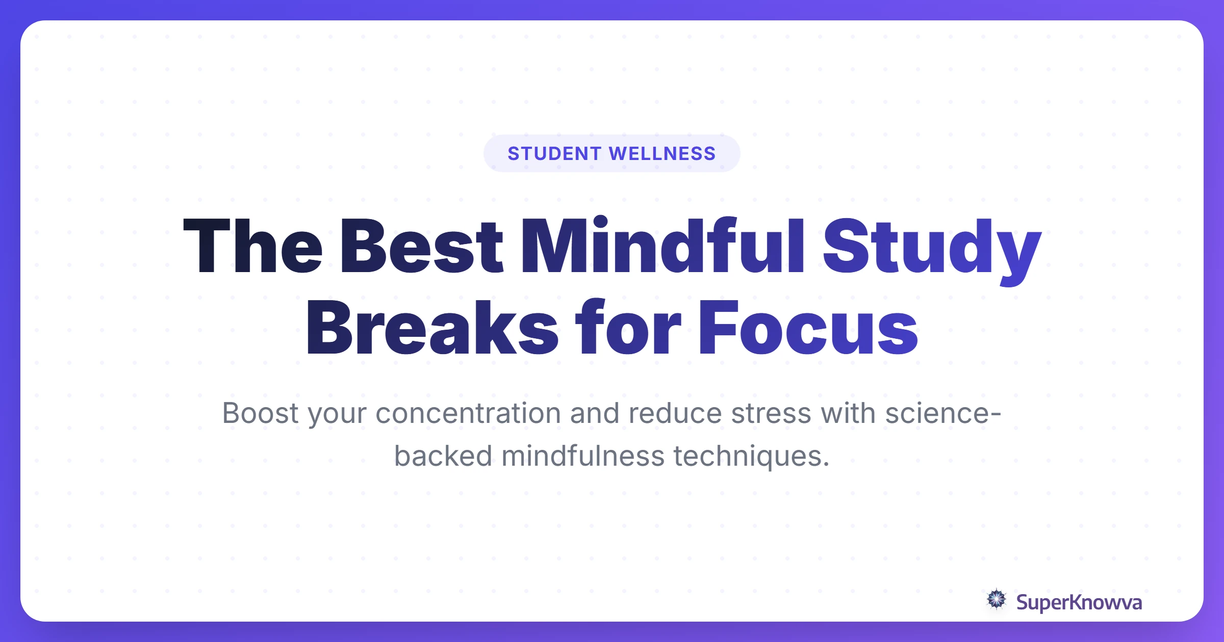 The Best Mindful Study Breaks for Focus title card with a student meditating calmly.