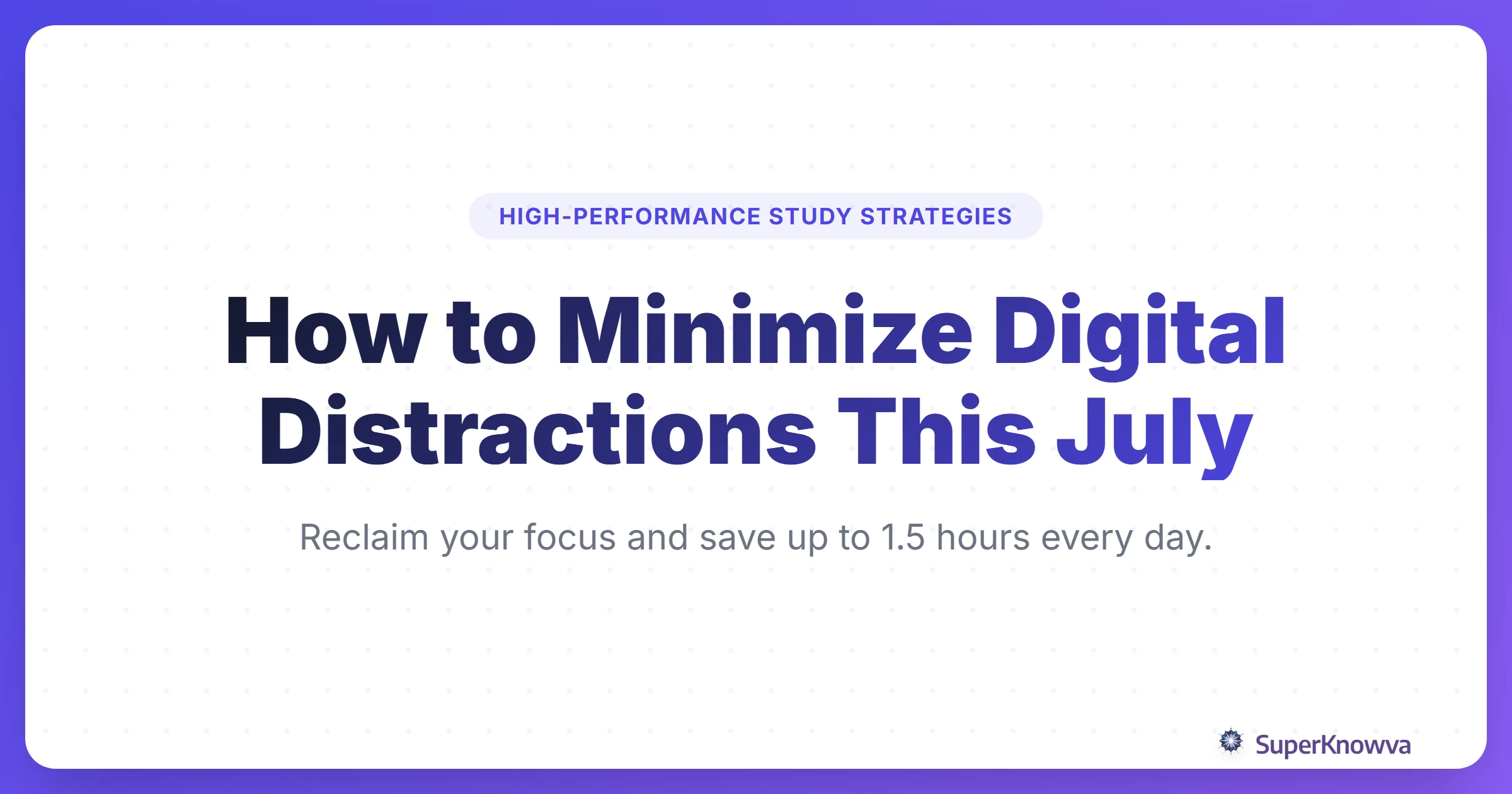 How to Minimize Digital Distractions This July