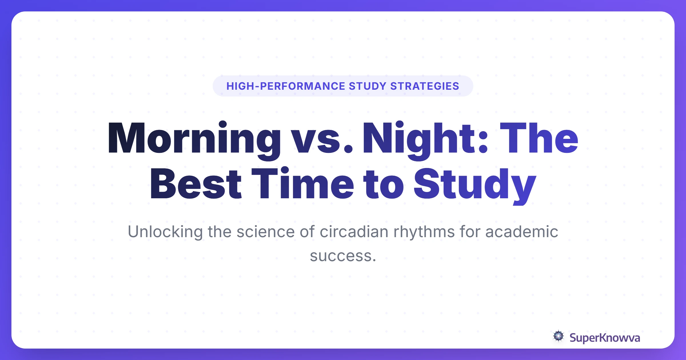 Morning vs. Night: The Best Time to Study